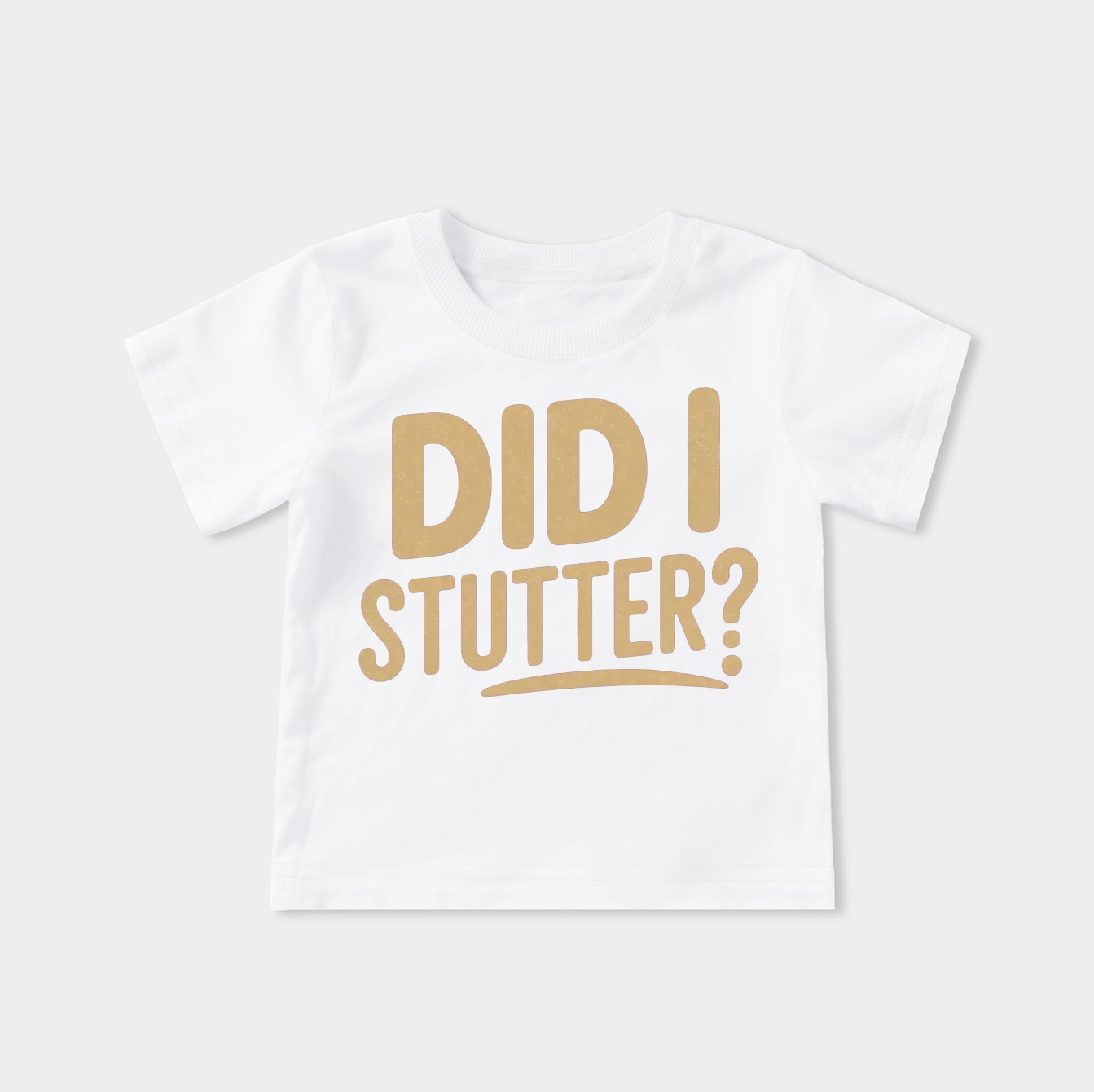 Did I Stutter? Youth Classic T-Shirt