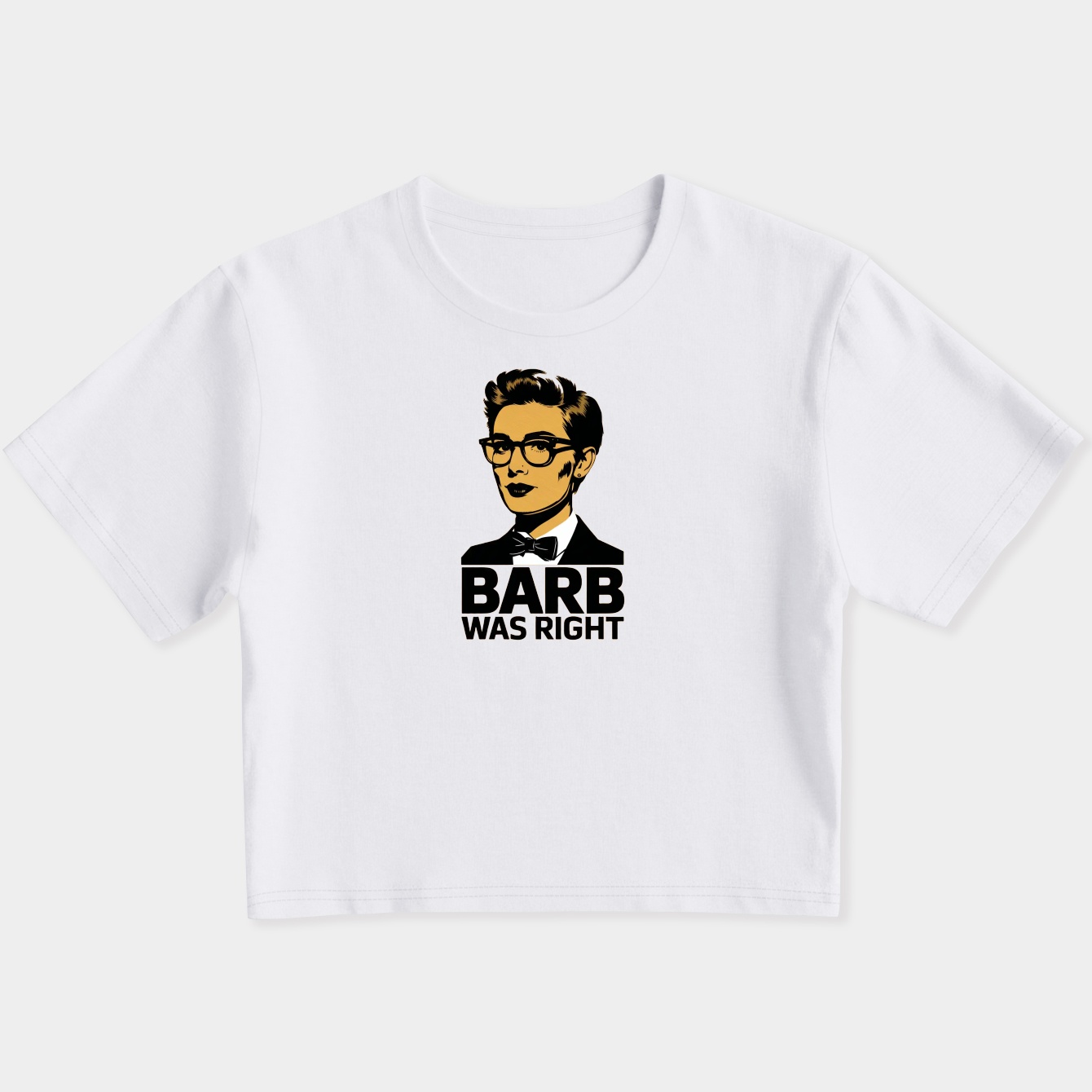 Barb Was Right Women's Slim Fit Baby Tee