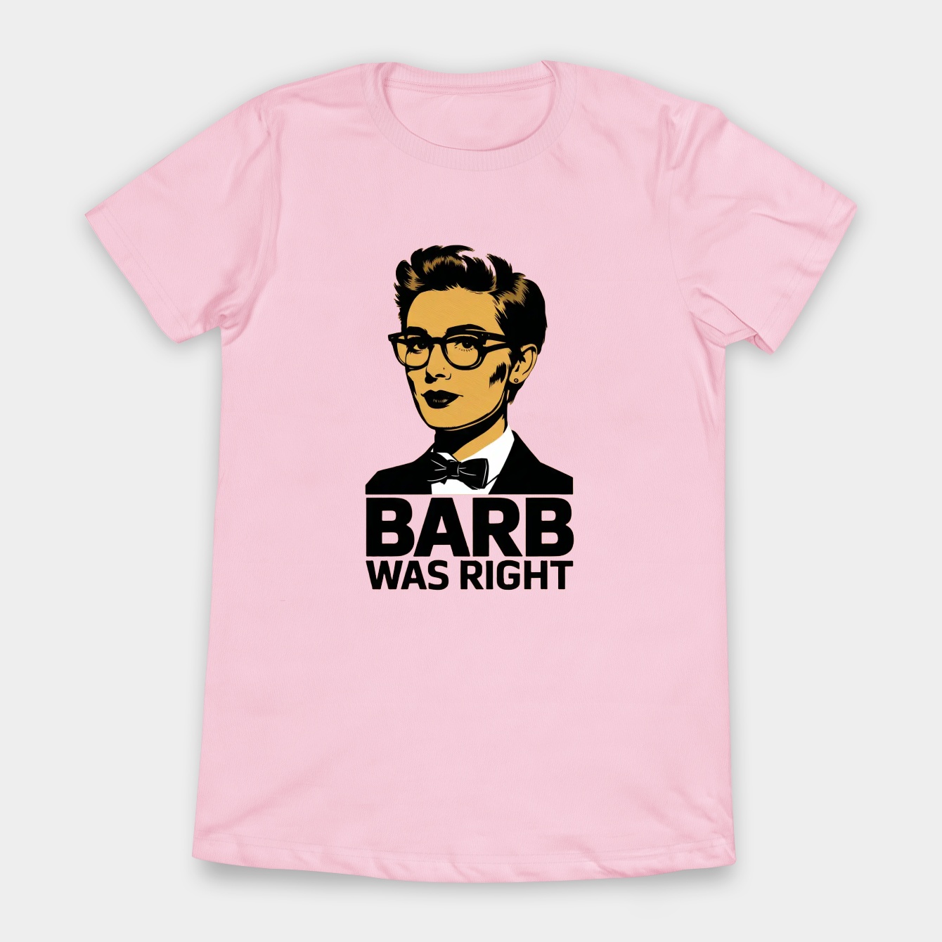 Barb Was Right Women's T-Shirt