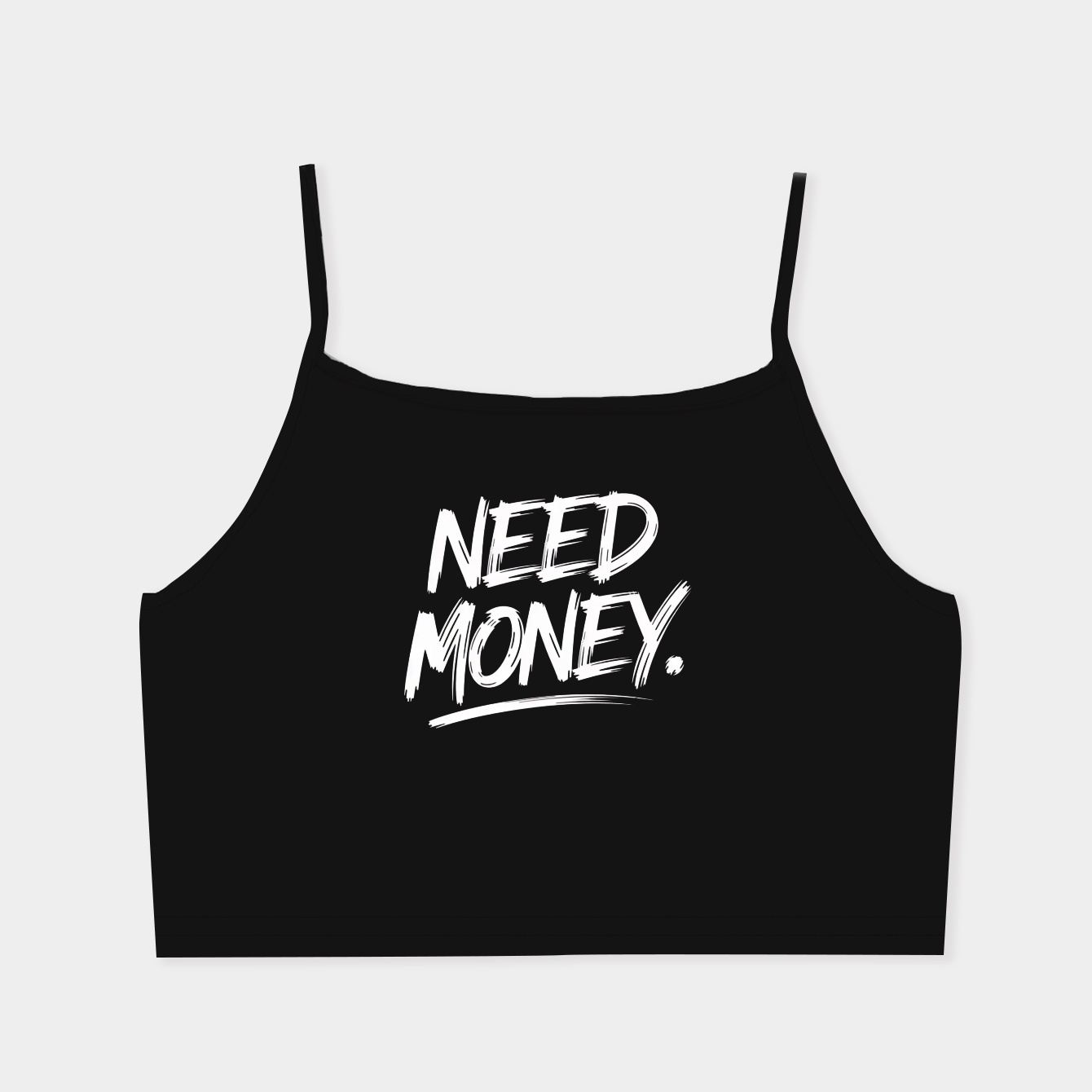 need money statement Women's  Spaghetti Strap Tank Top