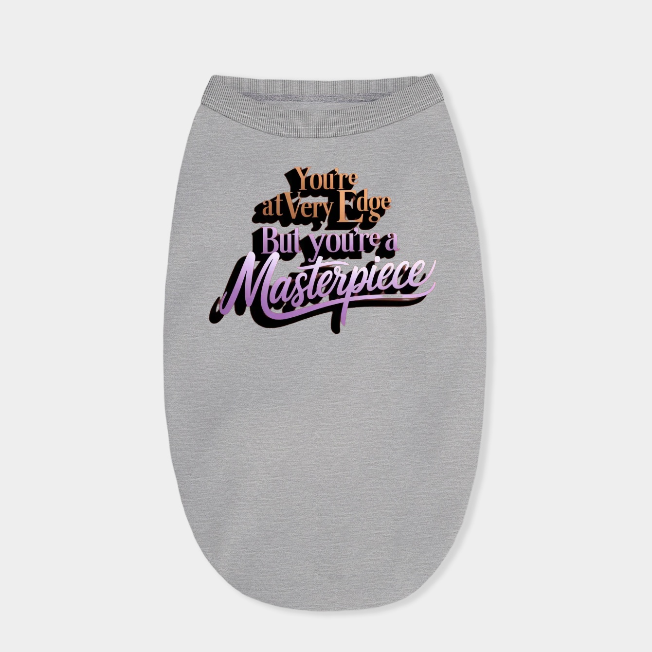 You're ripped at every edge but you're a masterpiece lyrics