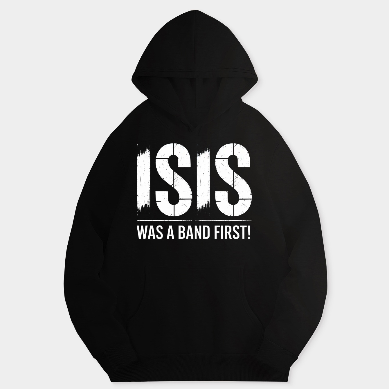 ISIS Was a Band First! Women's Hoodie