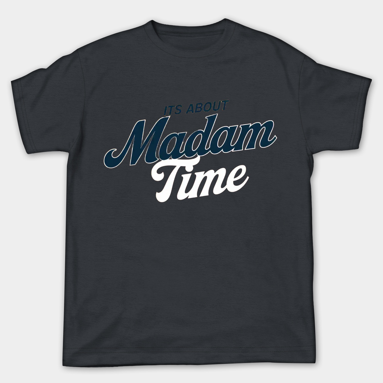 Its About Madam Time