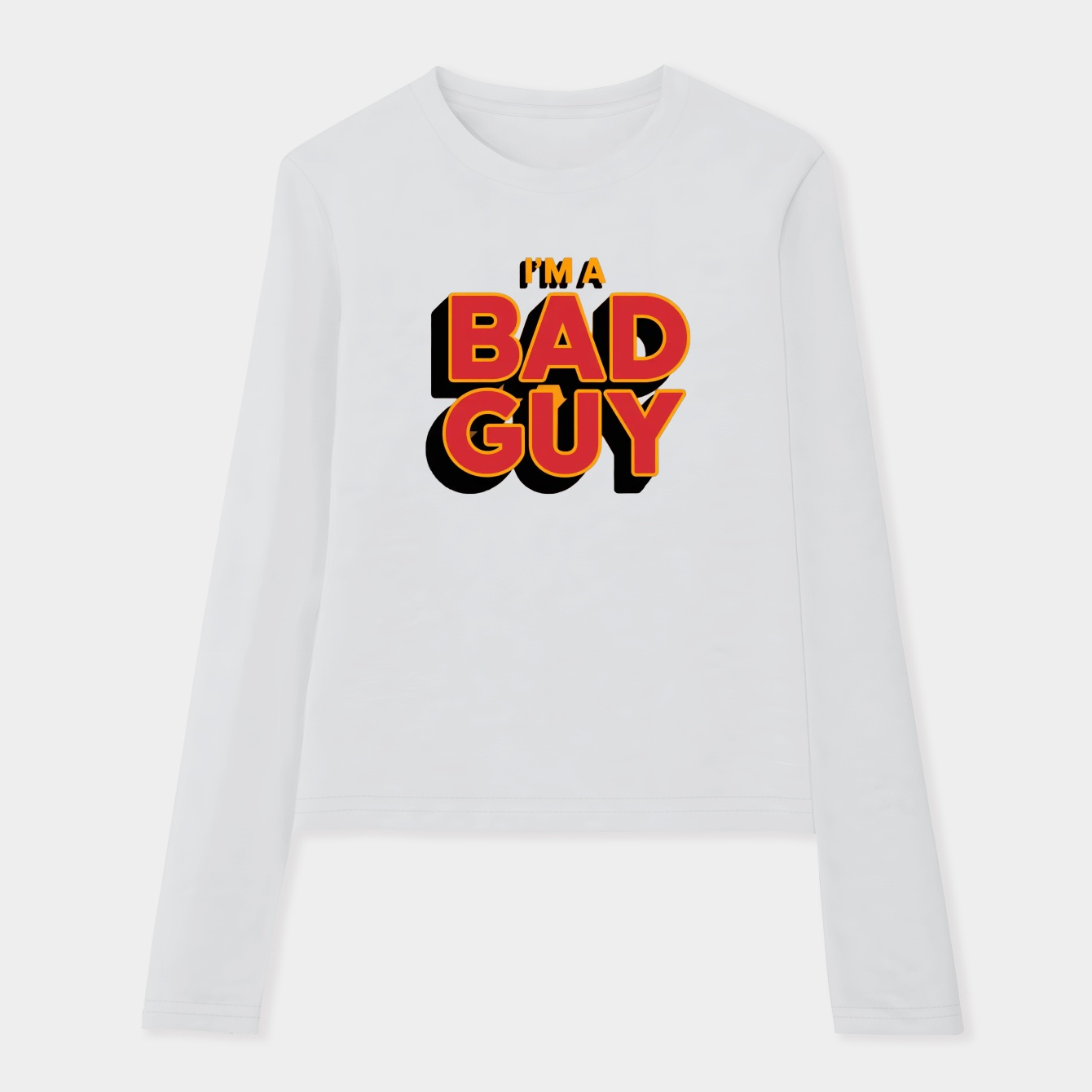 I'm a Bad Guy Statement Women's Soft Long Sleeve T-Shirt