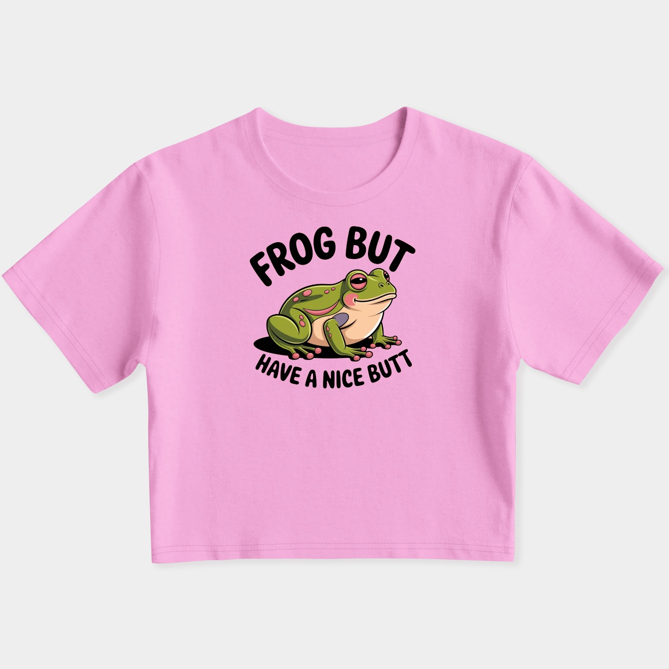 Frog But Have a Nice Butt Women's Slim Fit Baby Tee