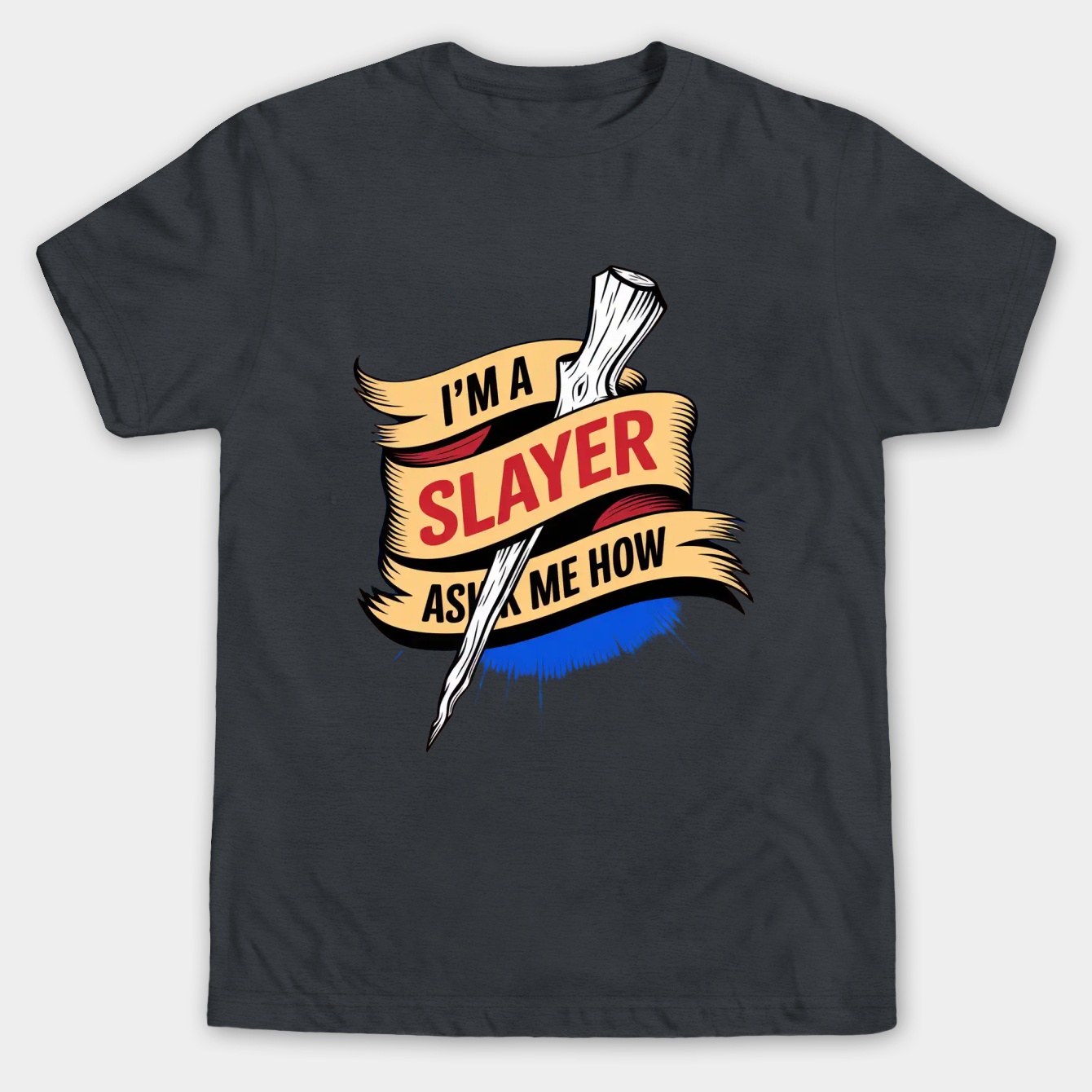 I'm A Slayer, Ask Me How