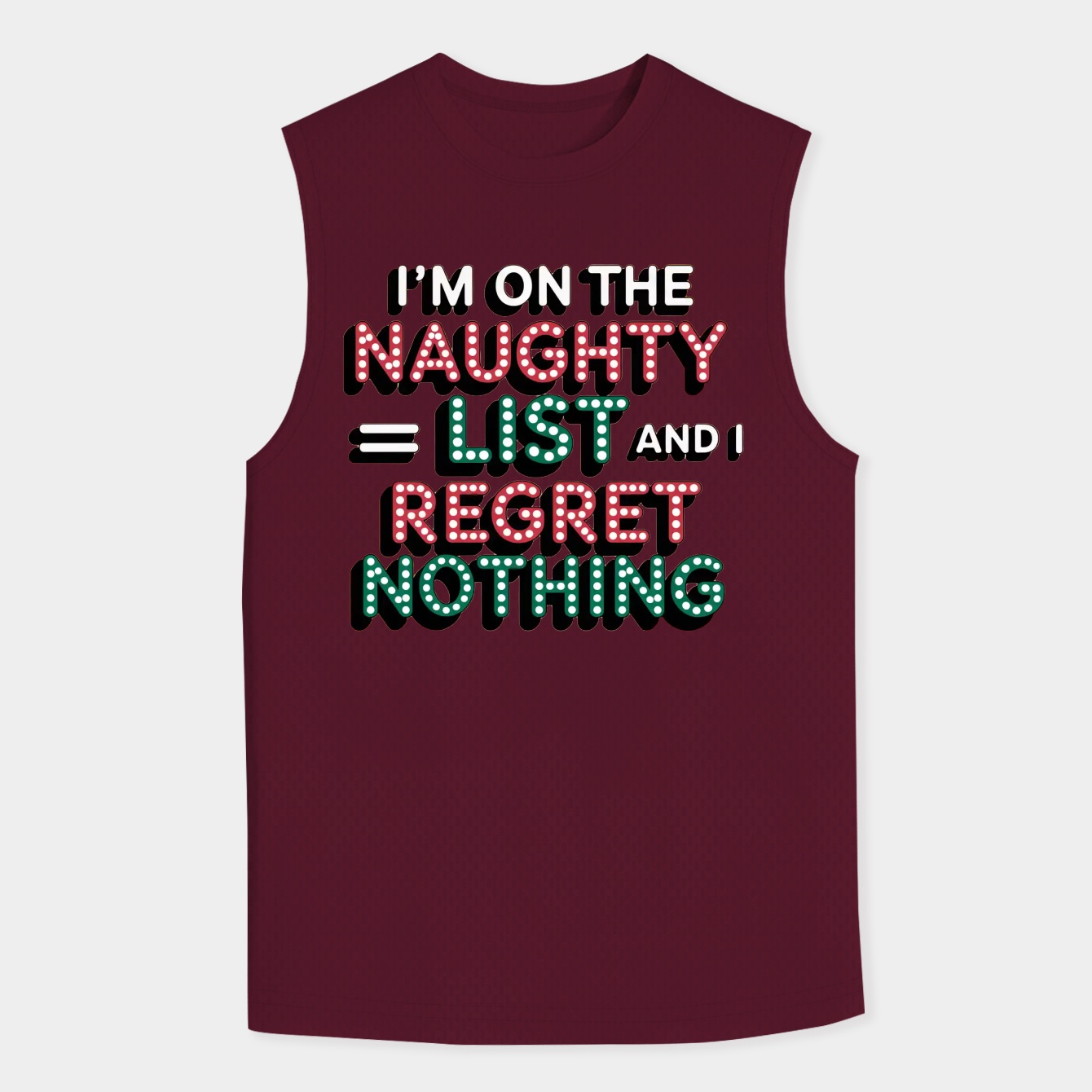 I'm On The Naughty List And I Regret Nothing Funny Santa Claus Naughty List Christmas Men's Big & Tall Tank Top