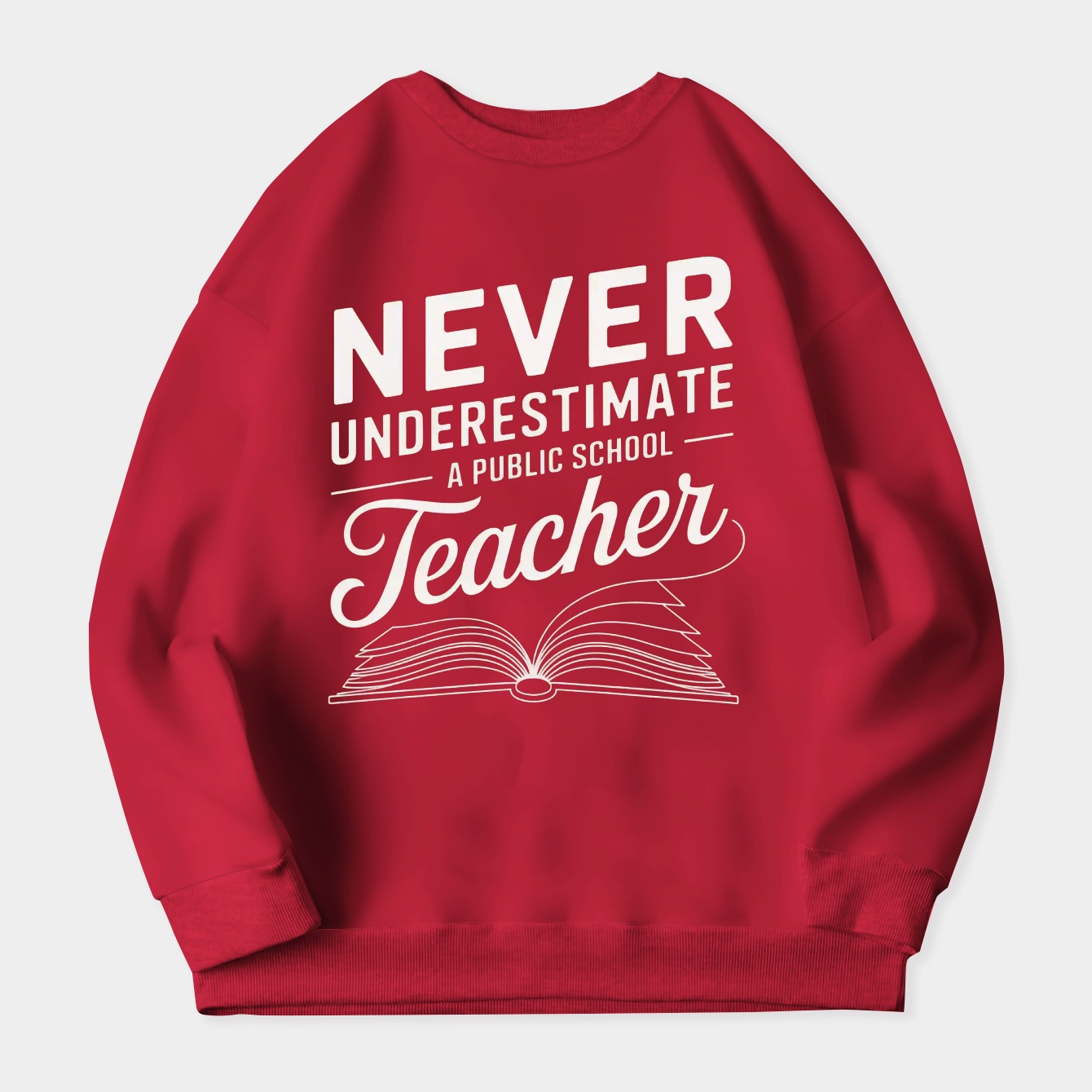 Never Underestimate A Public School Teacher Women's Crewneck Sweatshirt
