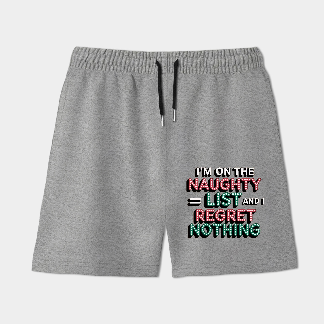 I'm On The Naughty List And I Regret Nothing Funny Santa Claus Naughty List Christmas Men's Shorts