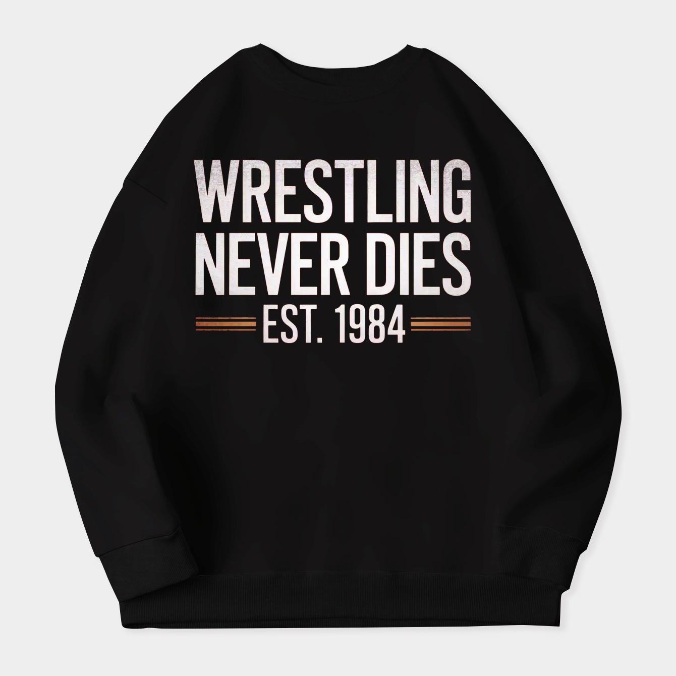 Wrestling Never Dies Est. 1984 Women's Plus Size Sweatshirt
