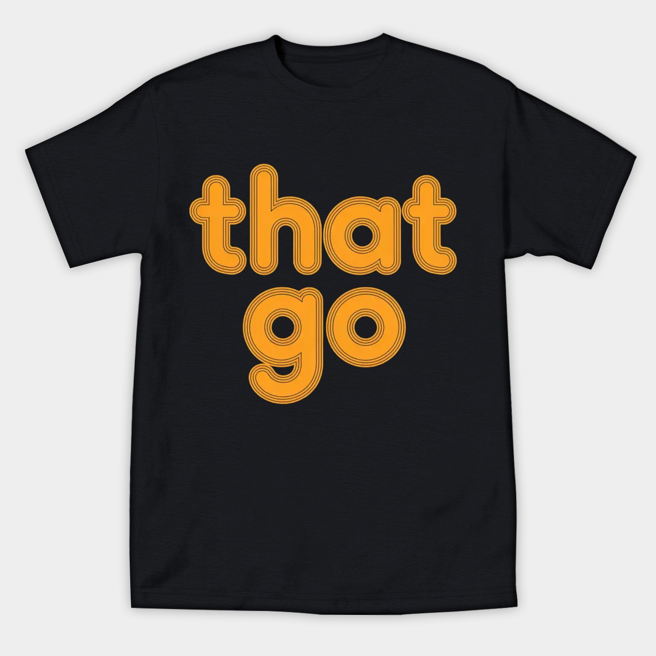 "that go" as seen in Nirvana The Band The Show