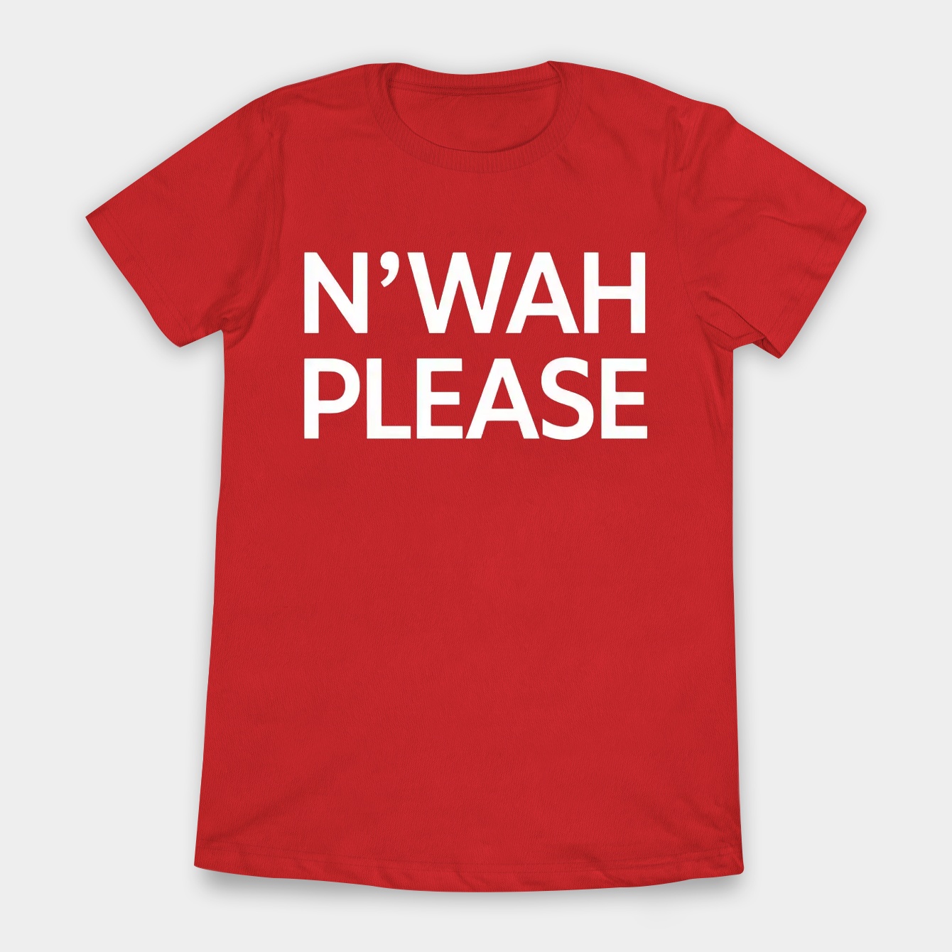 N'wah Please! Women's T-Shirt