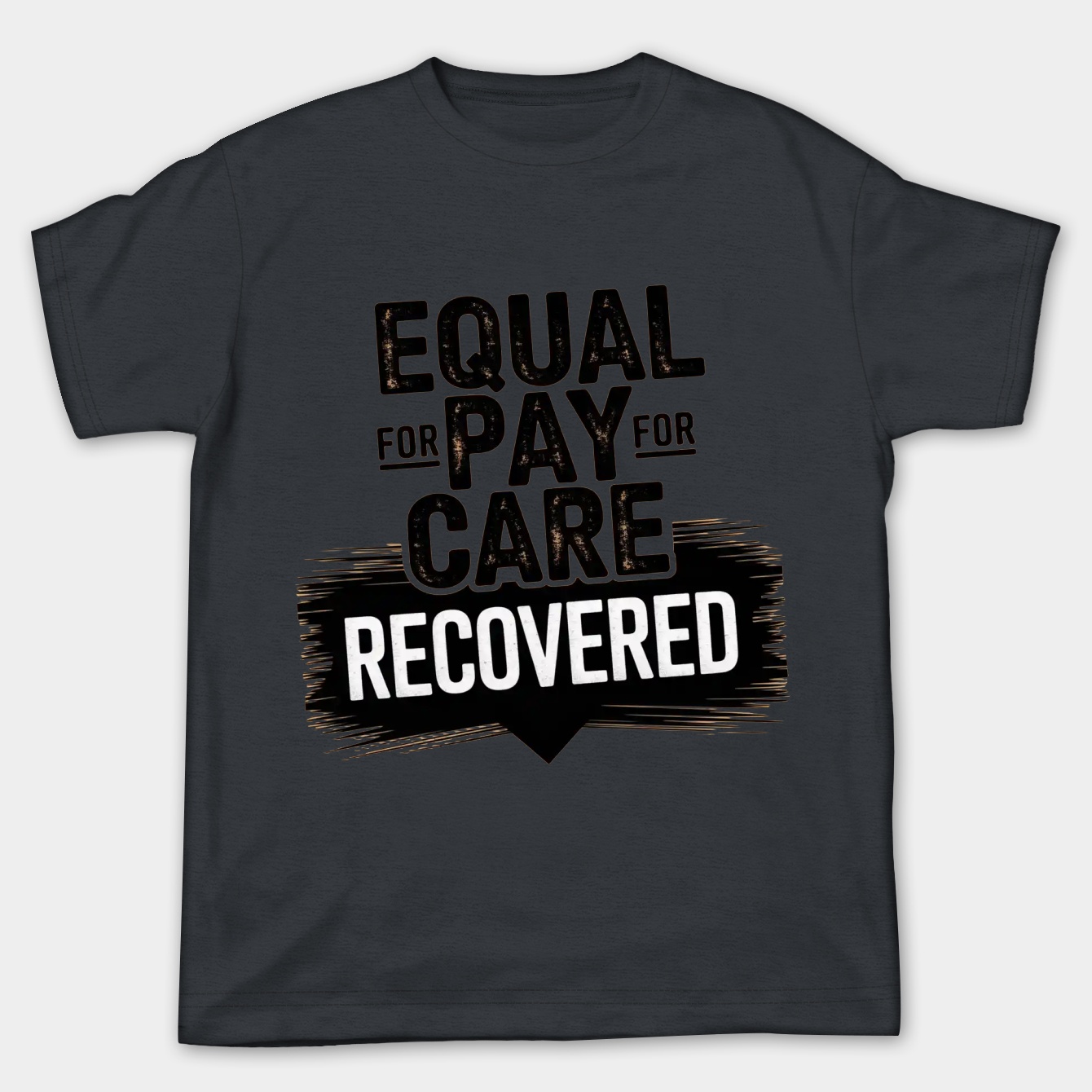 Equal Pay, Equal Care, Recovered Women's Plus Size T-shirt