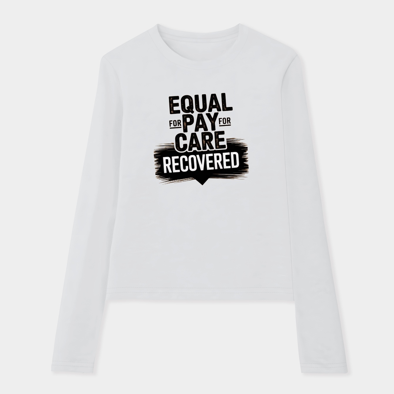 Equal Pay, Equal Care, Recovered Women's Soft Long Sleeve T-Shirt