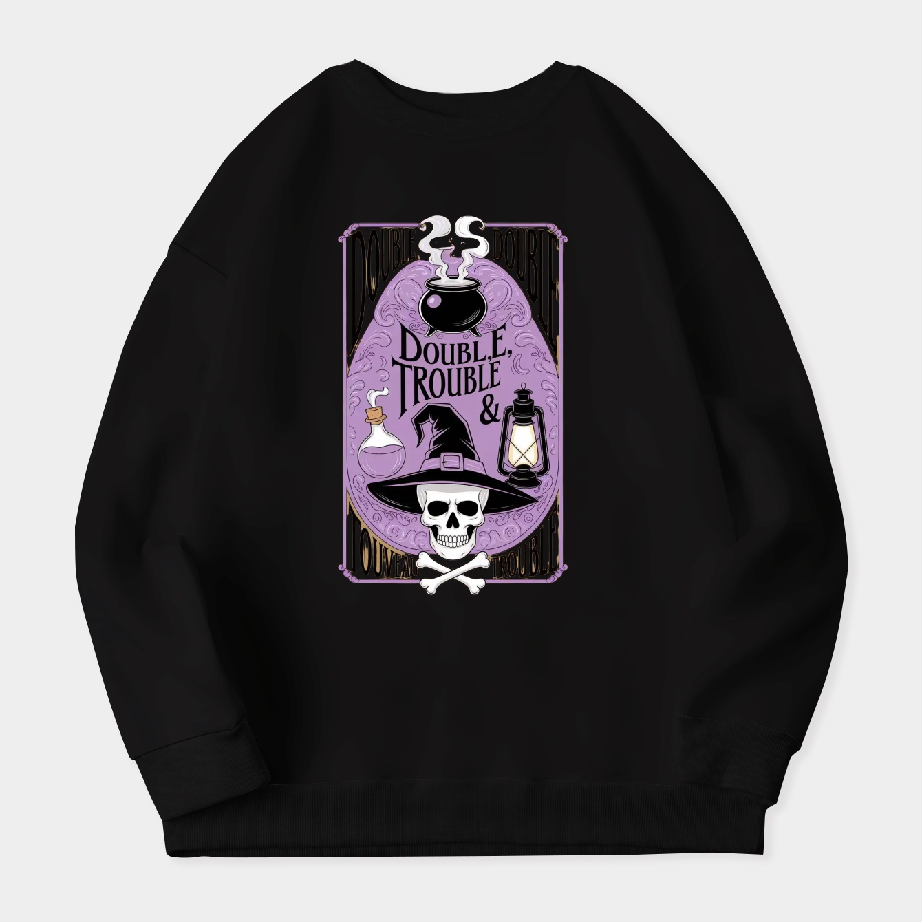 Double, Double Toil & Trouble Women's Crewneck Sweatshirt