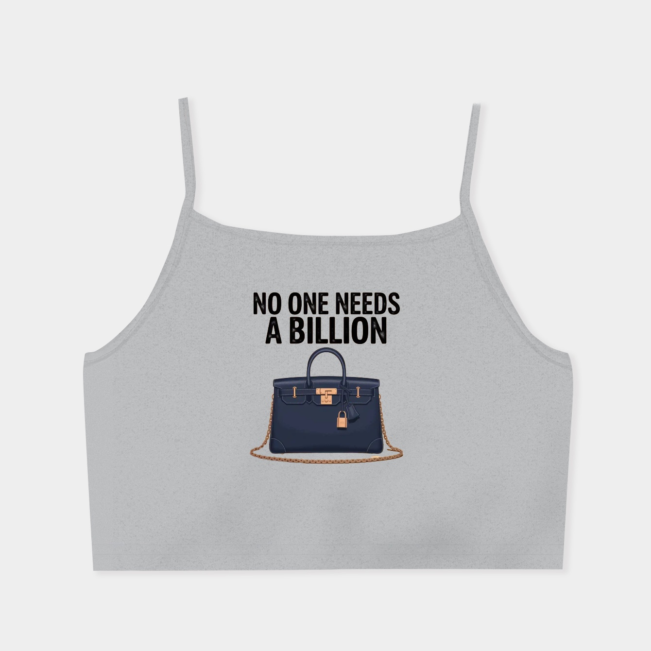 No One Needs a Billion Women's  Spaghetti Strap Tank Top
