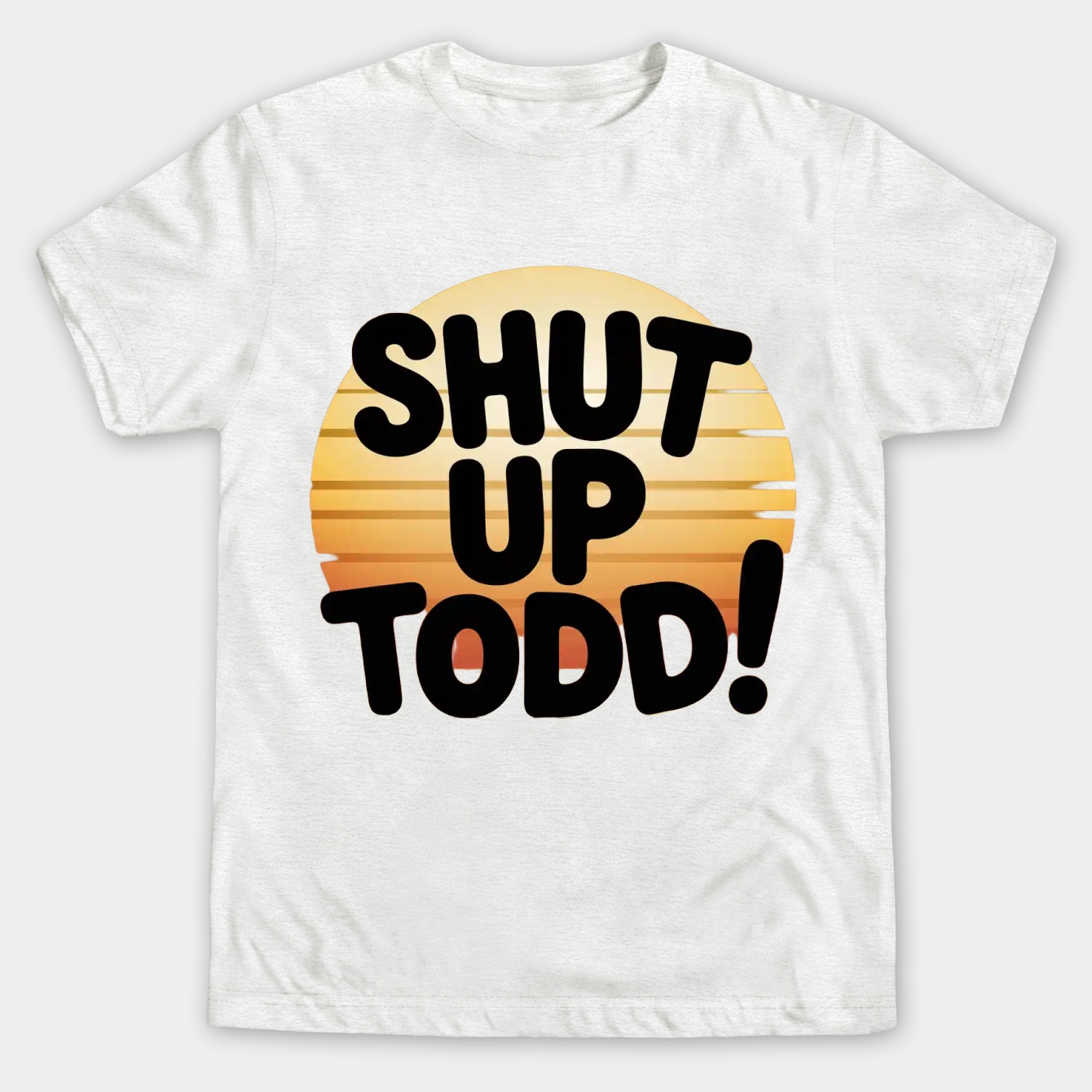 Shut Up Todd! Men's Big & Tall T-shirt