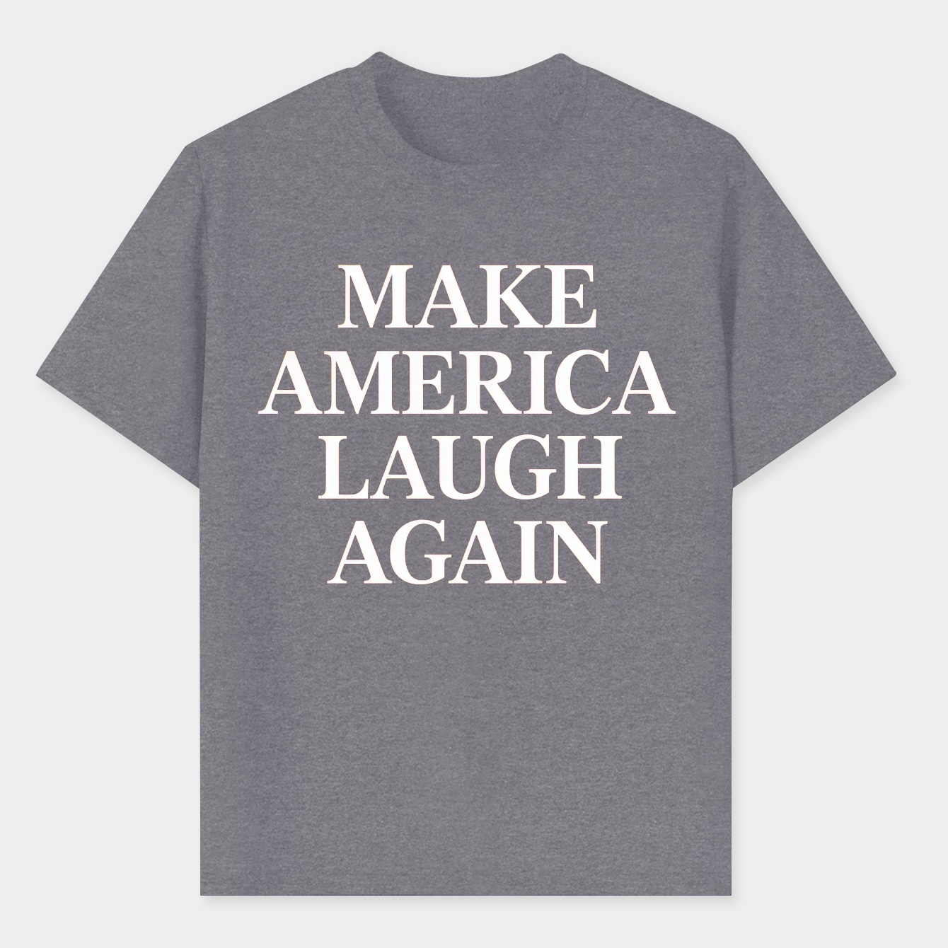 Make America Laugh Again Men's T-Shirt