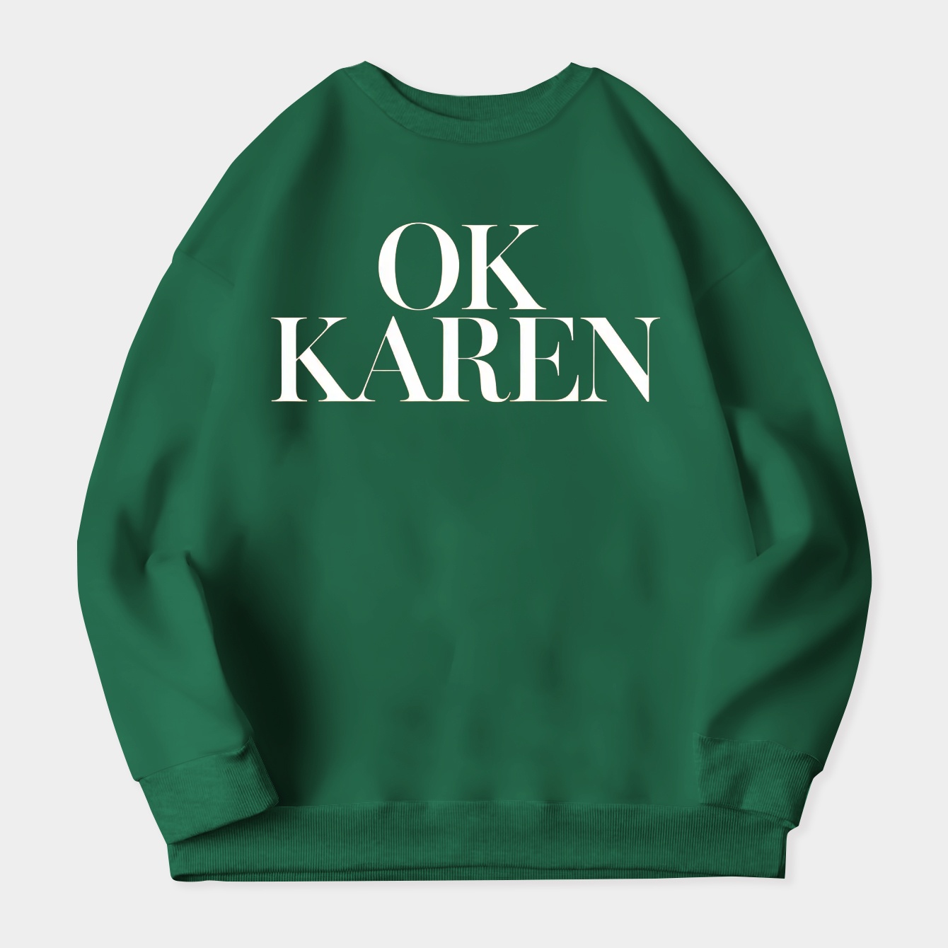 OK Karen Statement Text Women's Plus Size Sweatshirt