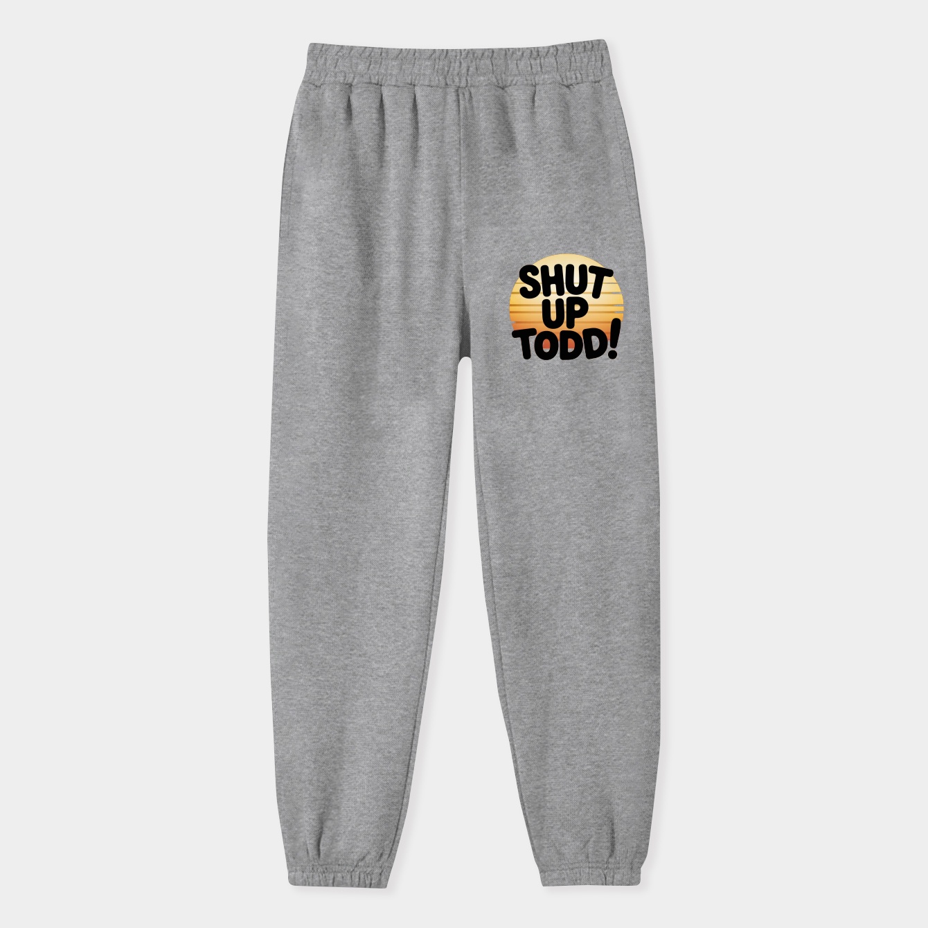Shut Up Todd! Women's Sweatpants
