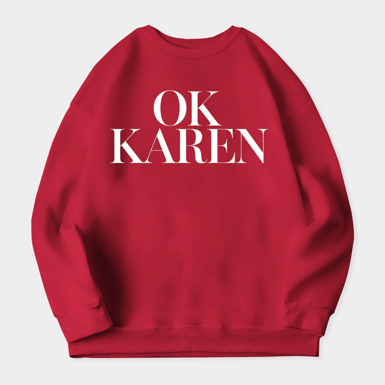 OK Karen Statement Text Women's Crewneck Sweatshirt