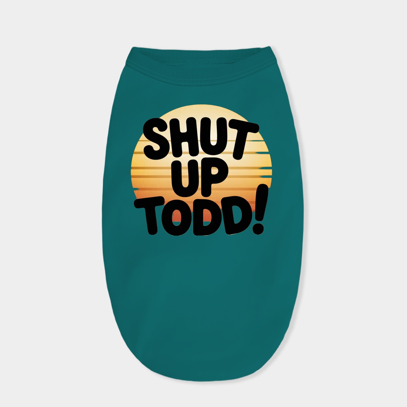 Shut Up Todd! Dog Shirt