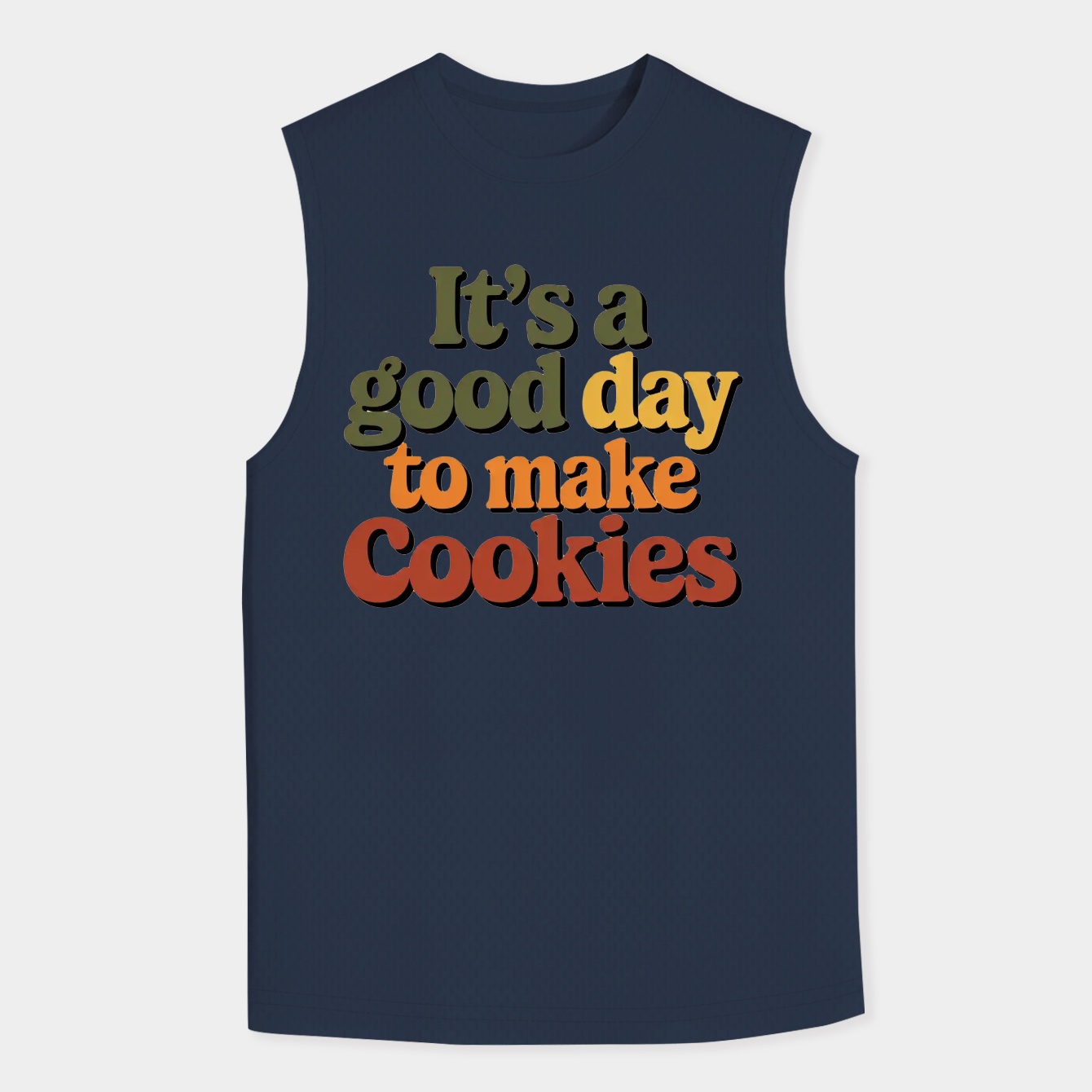 It's A Good Day To Make Cookies