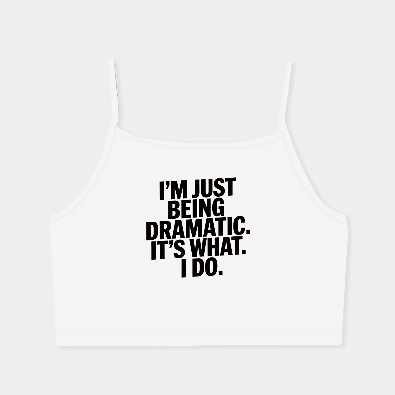 Dramatic It's What I Do Women's  Spaghetti Strap Tank Top