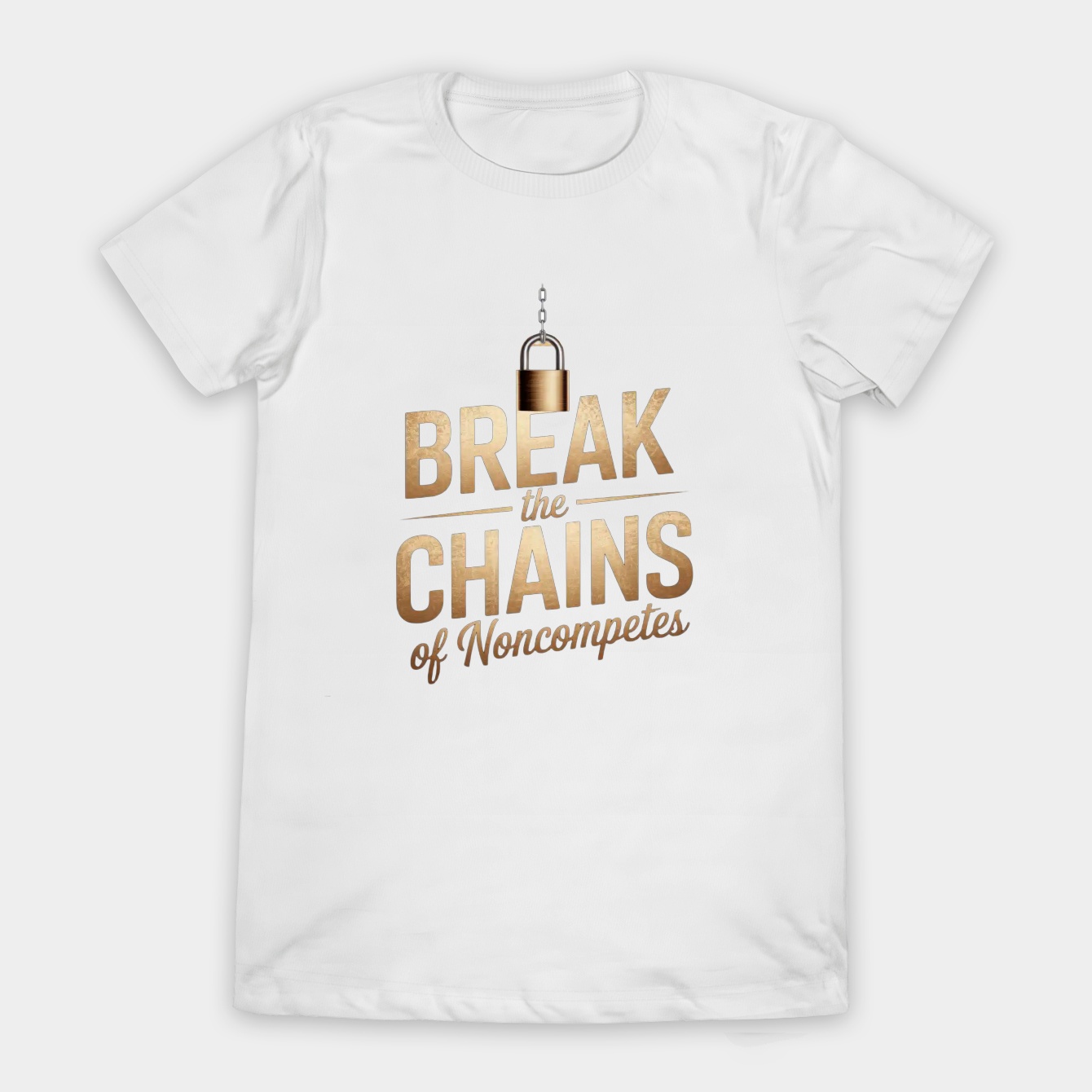 Break the Chains of Noncompetes Women's T-Shirt