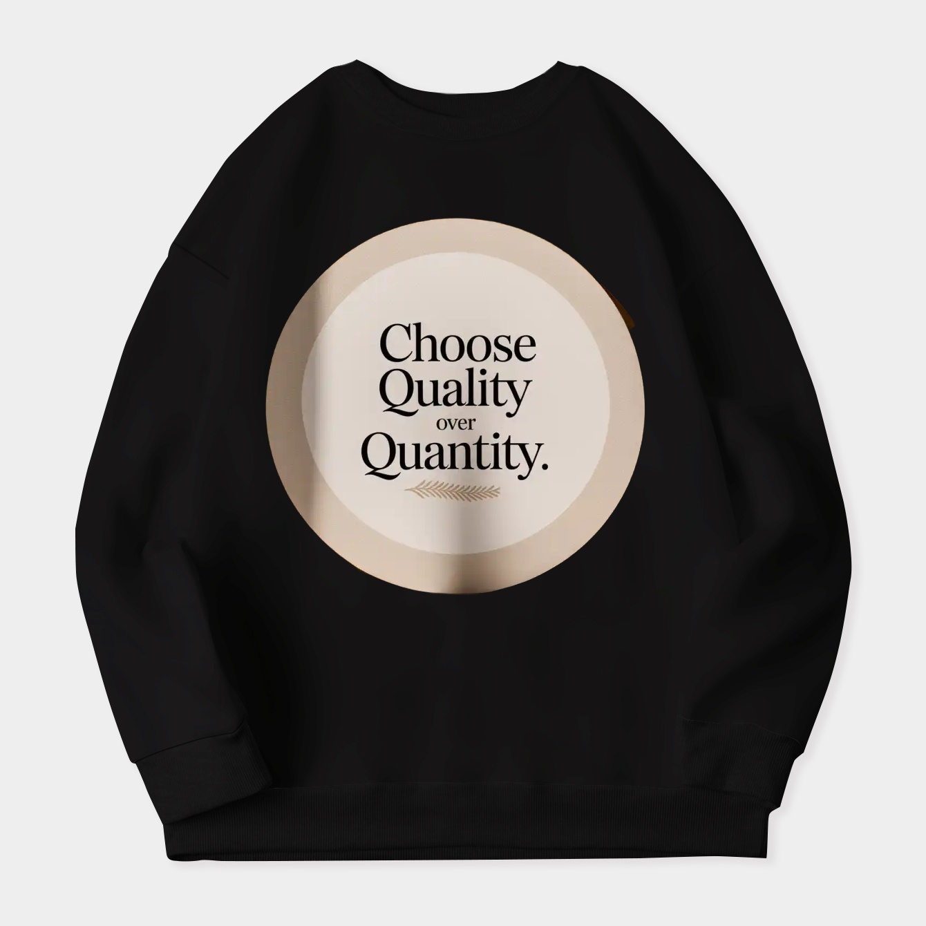 Choose Quality Over Quantity Circle Women's Crewneck Sweatshirt