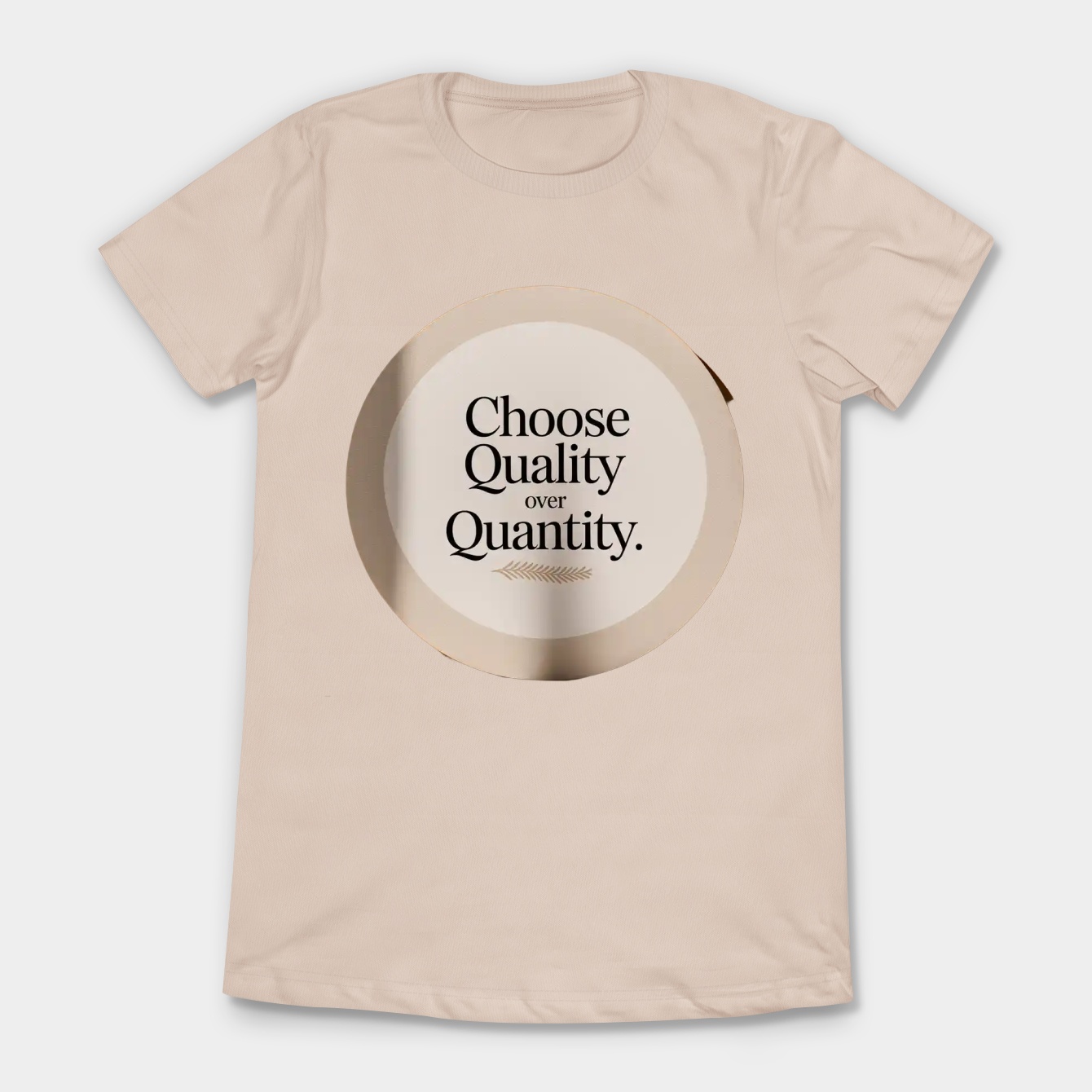 Choose Quality Over Quantity Circle Women's T-Shirt