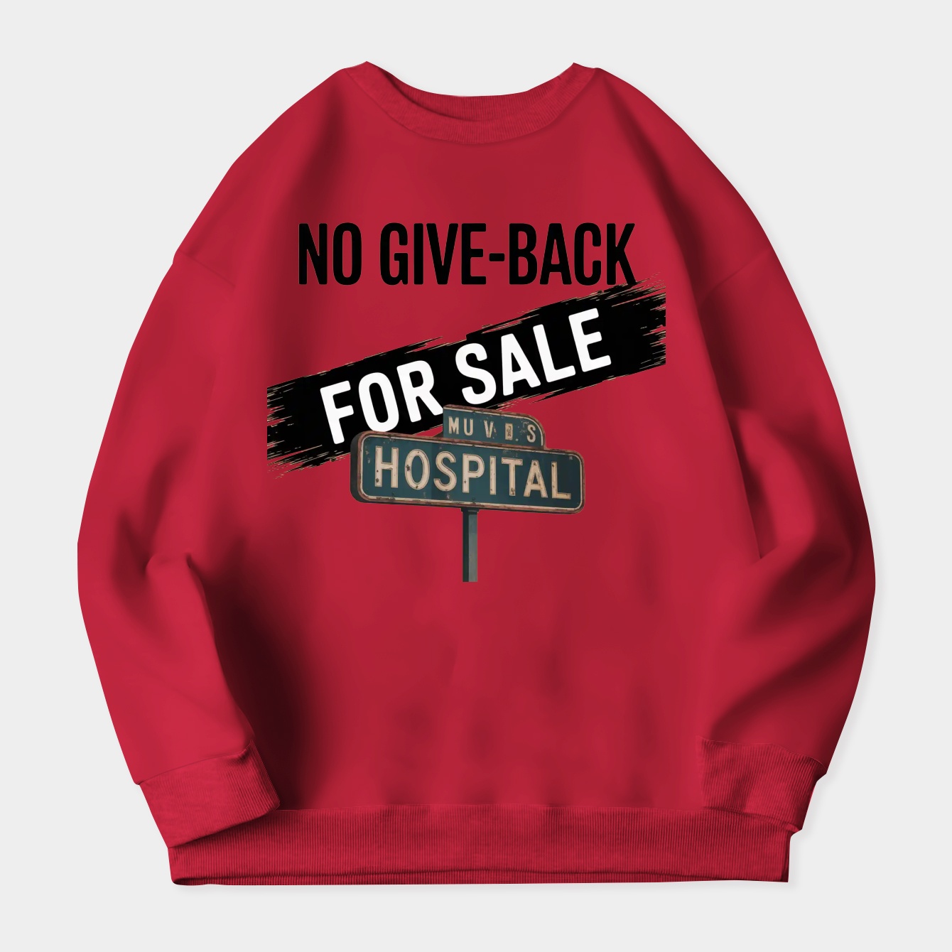 Hospital for Sale: No Give-Back Women's Crewneck Sweatshirt