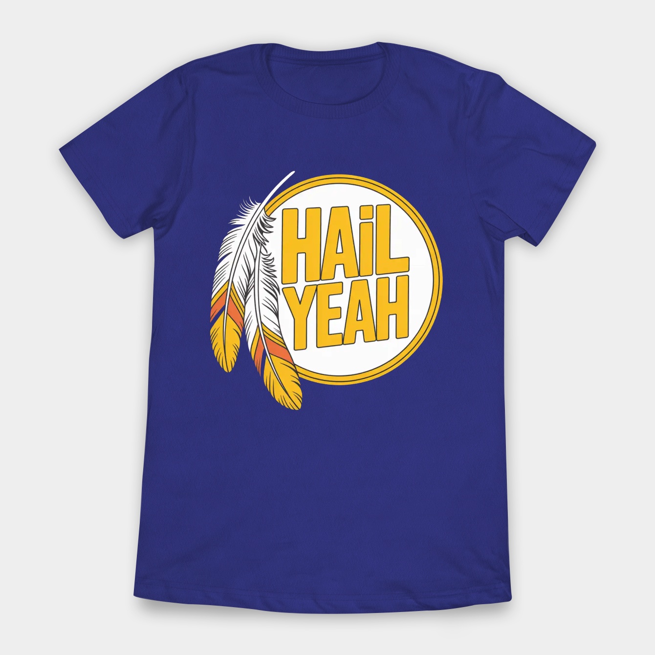 Hail-Yeah Women's T-Shirt