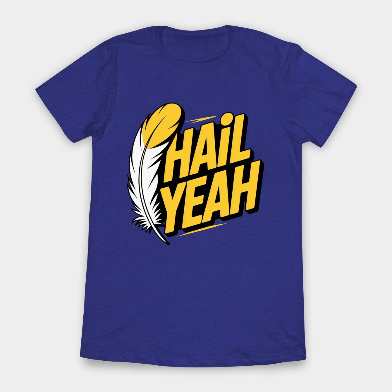 Hail-Yeah Women's T-Shirt