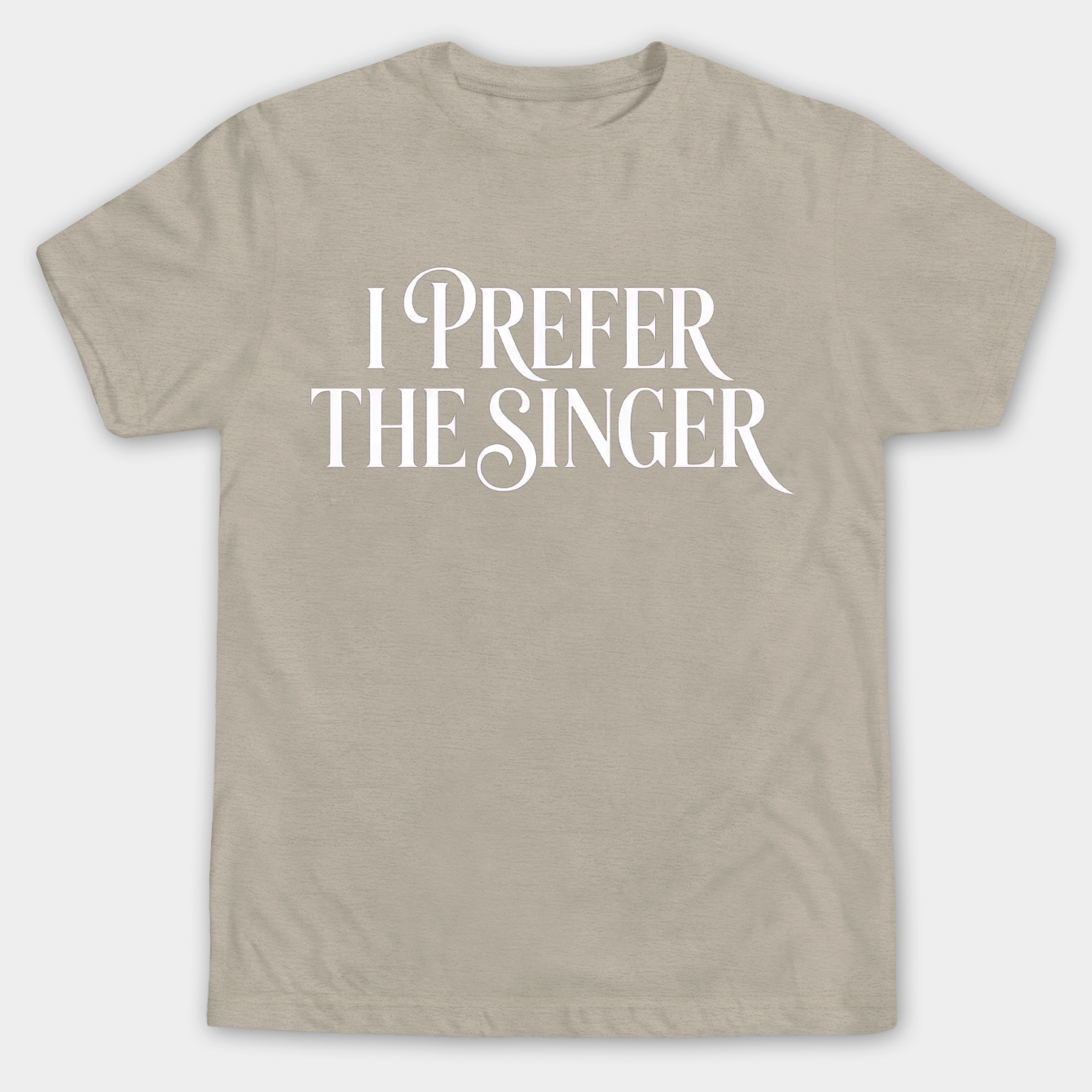 I prefer the singer Men's Big & Tall T-shirt