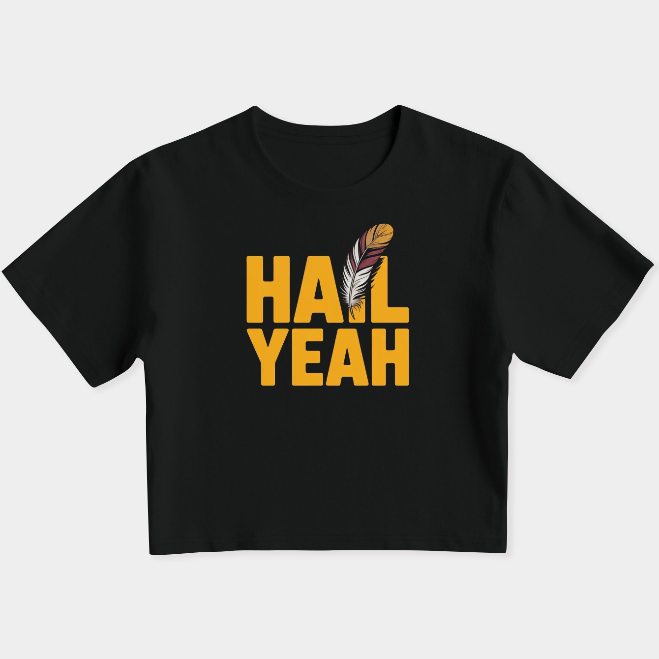 Hail Yeah Bold Statement Women's Slim Fit Baby Tee