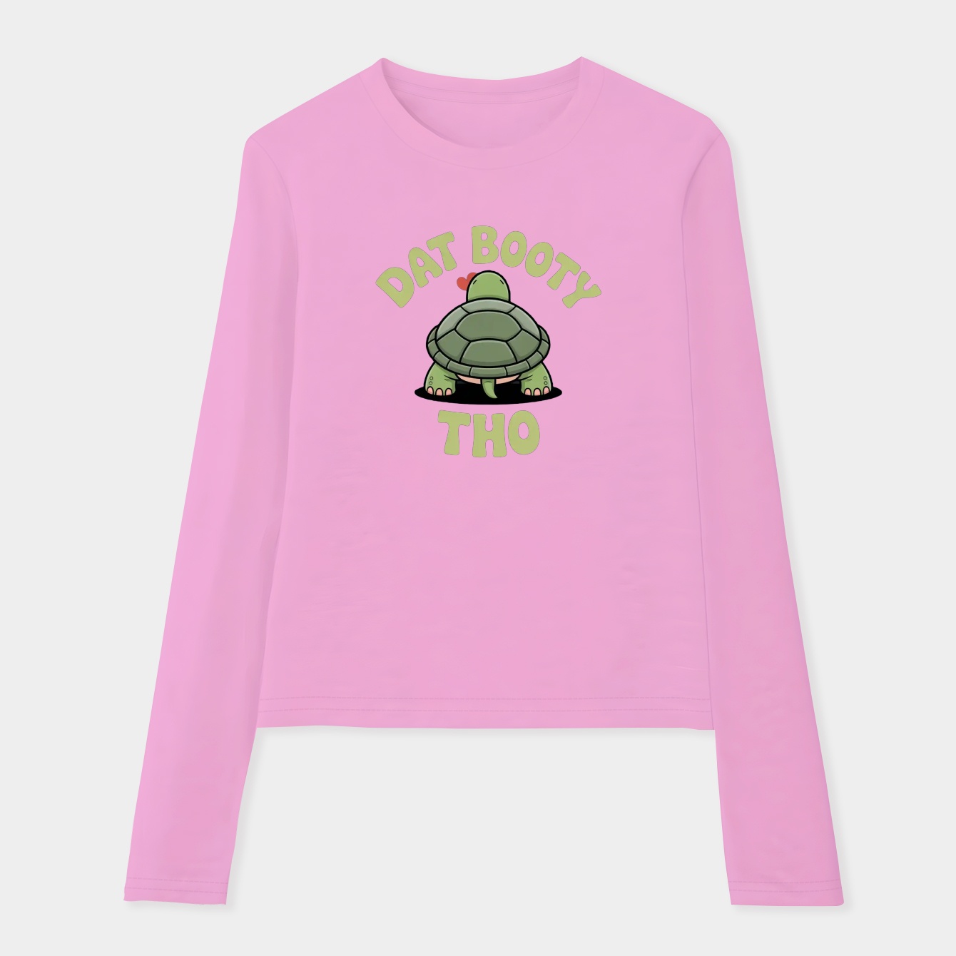 Dat Booty Tho Women's Soft Long Sleeve T-Shirt