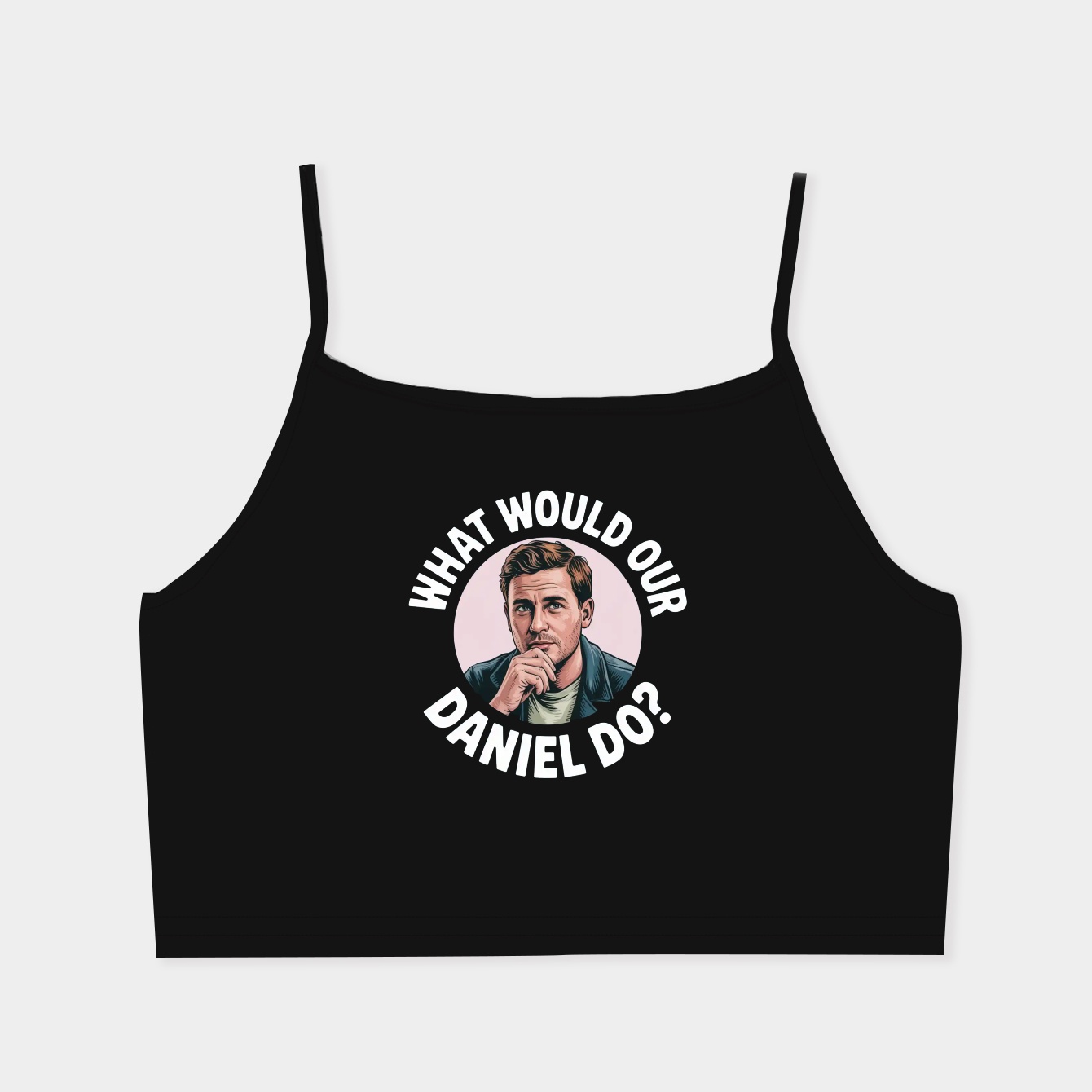 What would Daniel O'Donnell Do? Women's Spaghetti Strap Tank Top