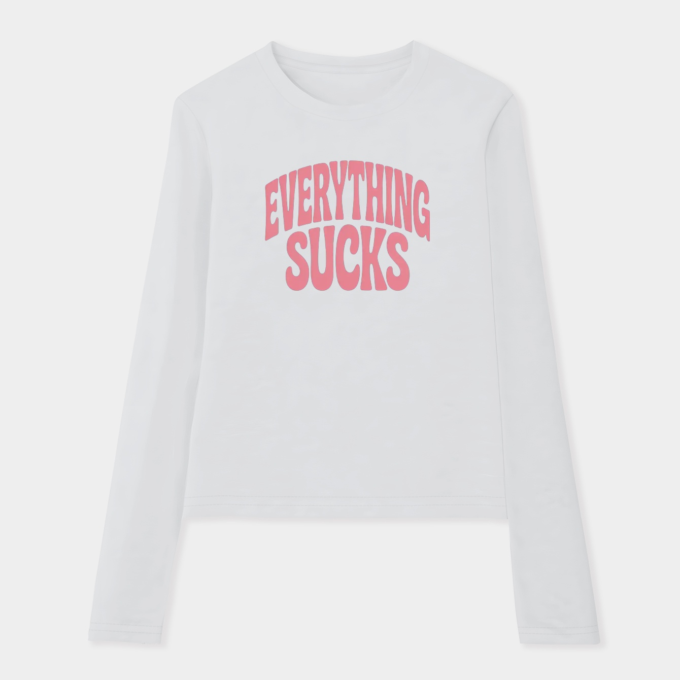 Everything Sucks Women's Soft Long Sleeve T-Shirt
