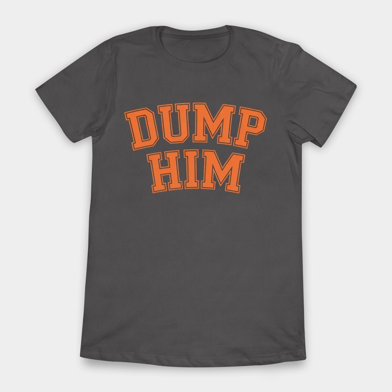 DUMP HIM BS Message Women's T-Shirt
