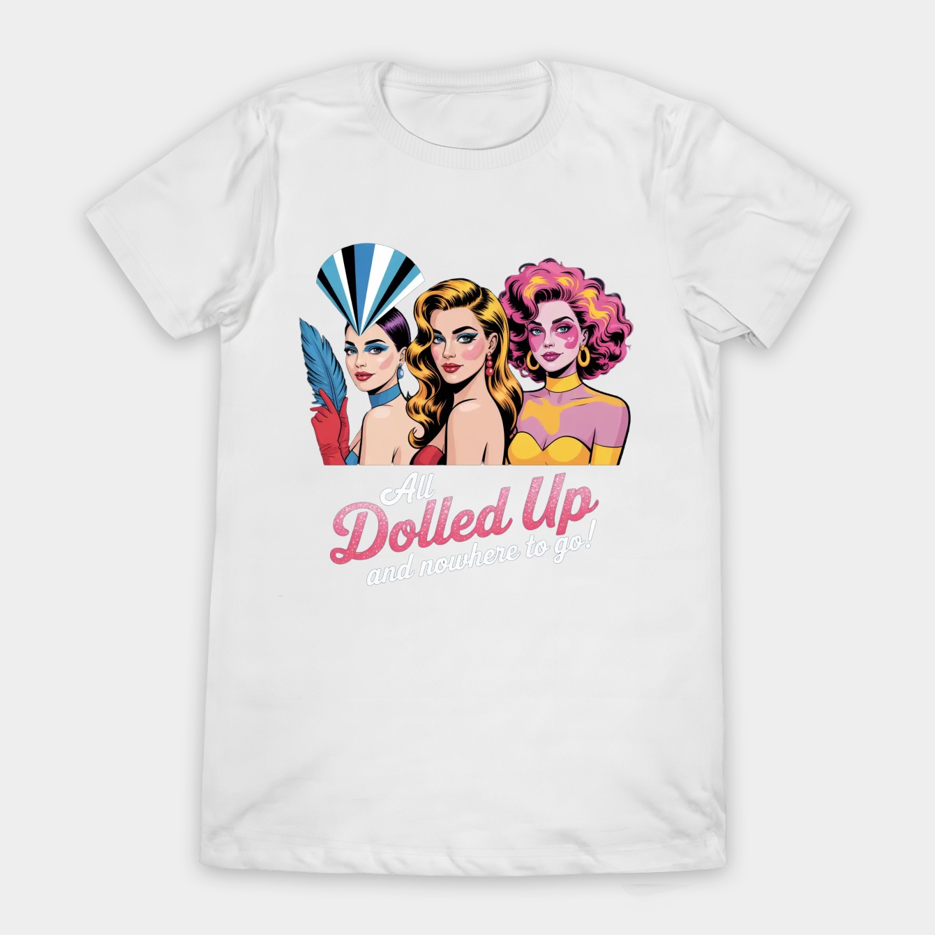Dolled up Queens Women's T-Shirt