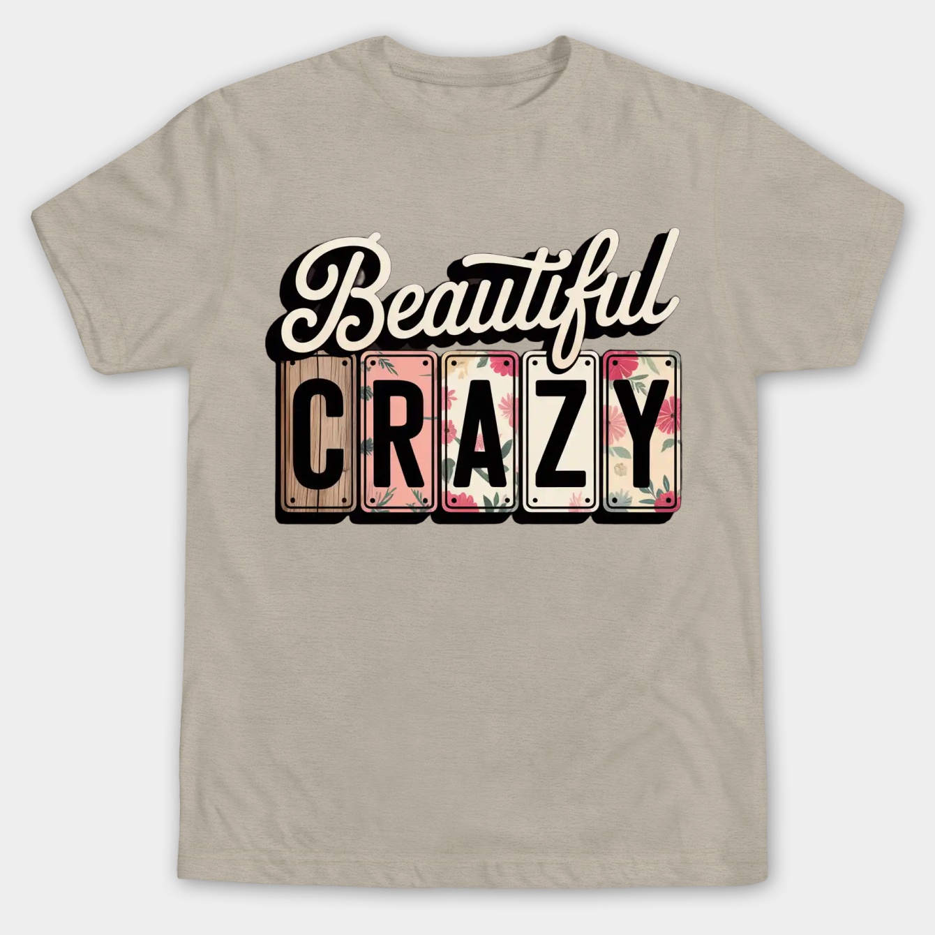 Beautiful Crazy Men's Big & Tall T-shirt
