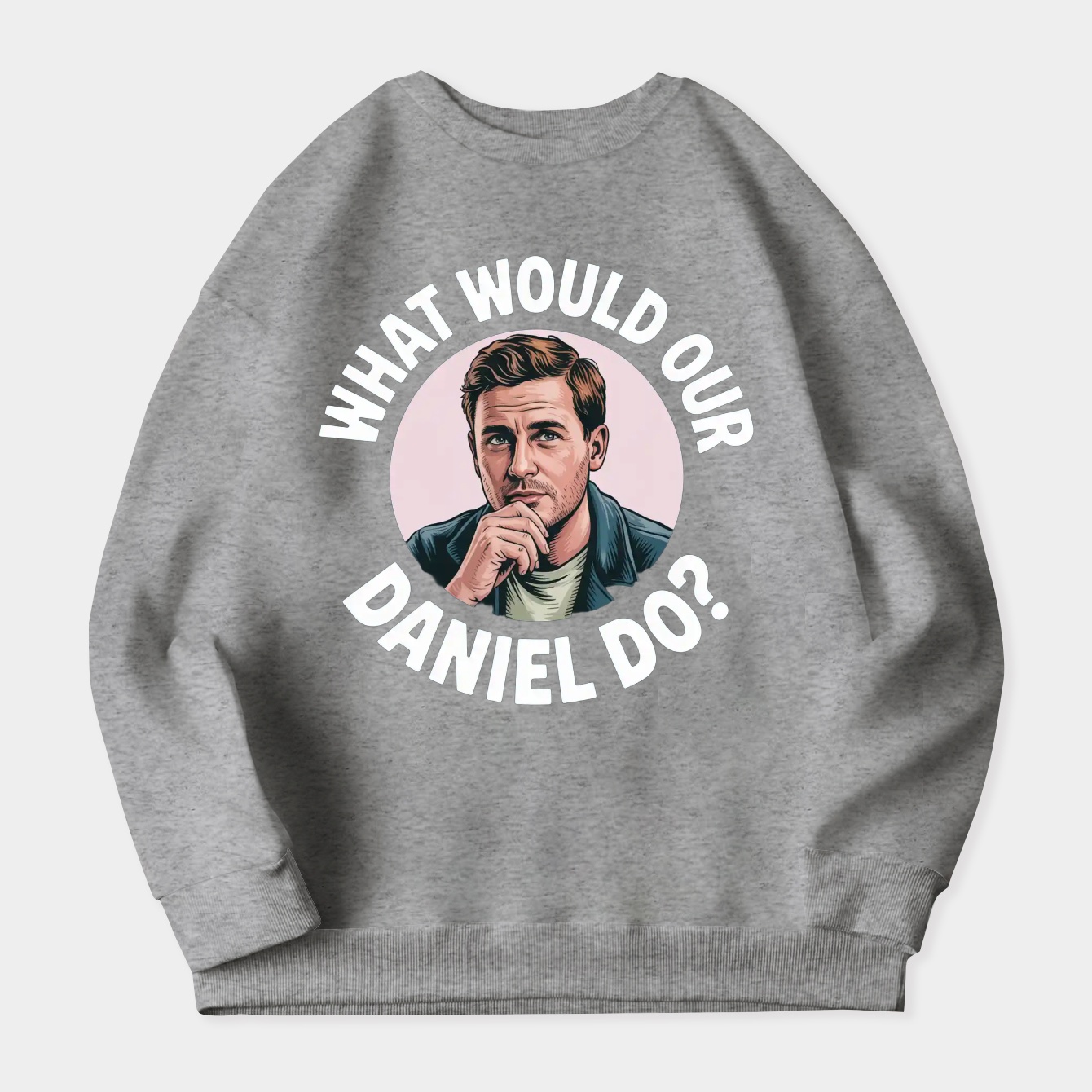 What would Daniel O'Donnell Do? Women's Plus Size Sweatshirt