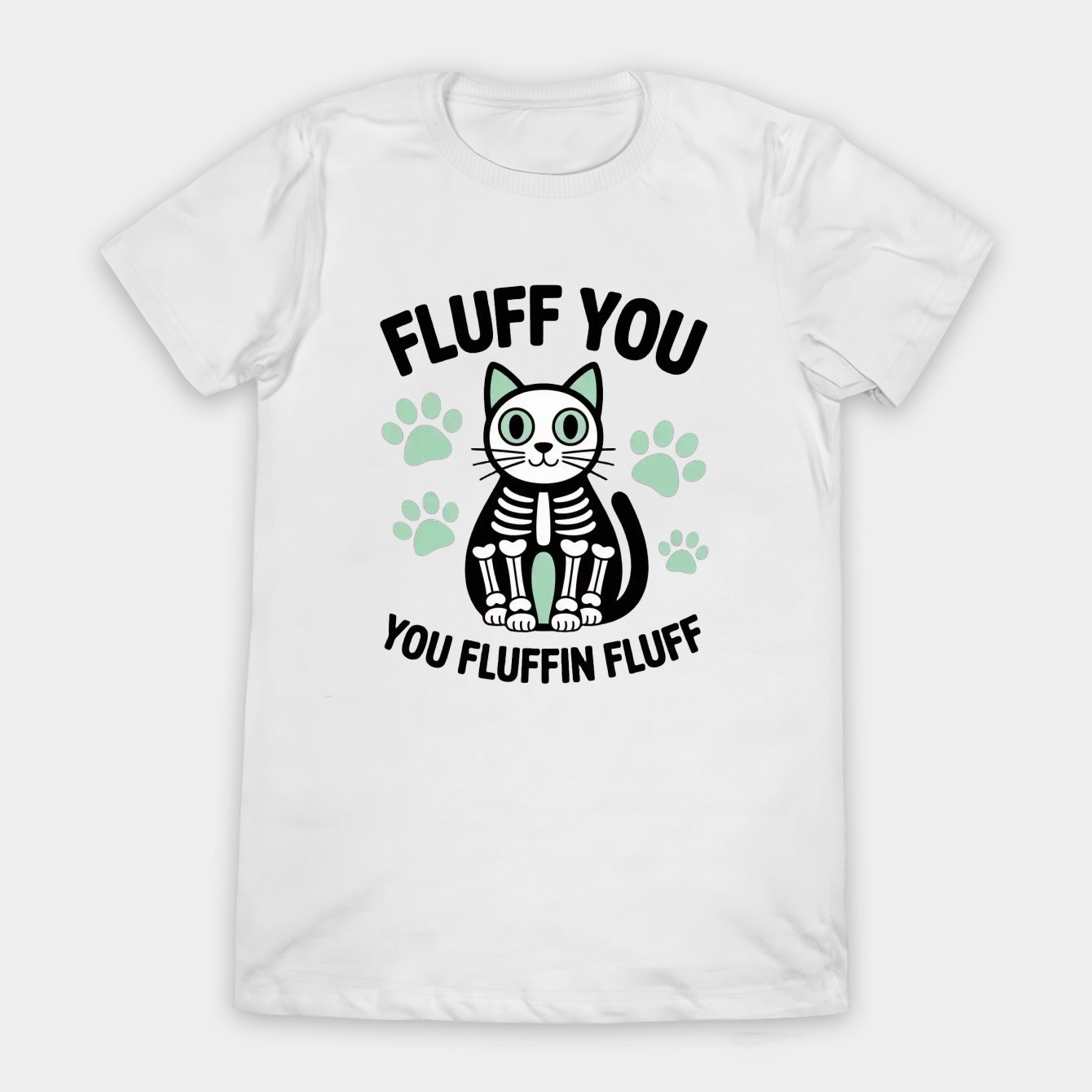 Fluff You You Fluffin Fluff Women's T-Shirt