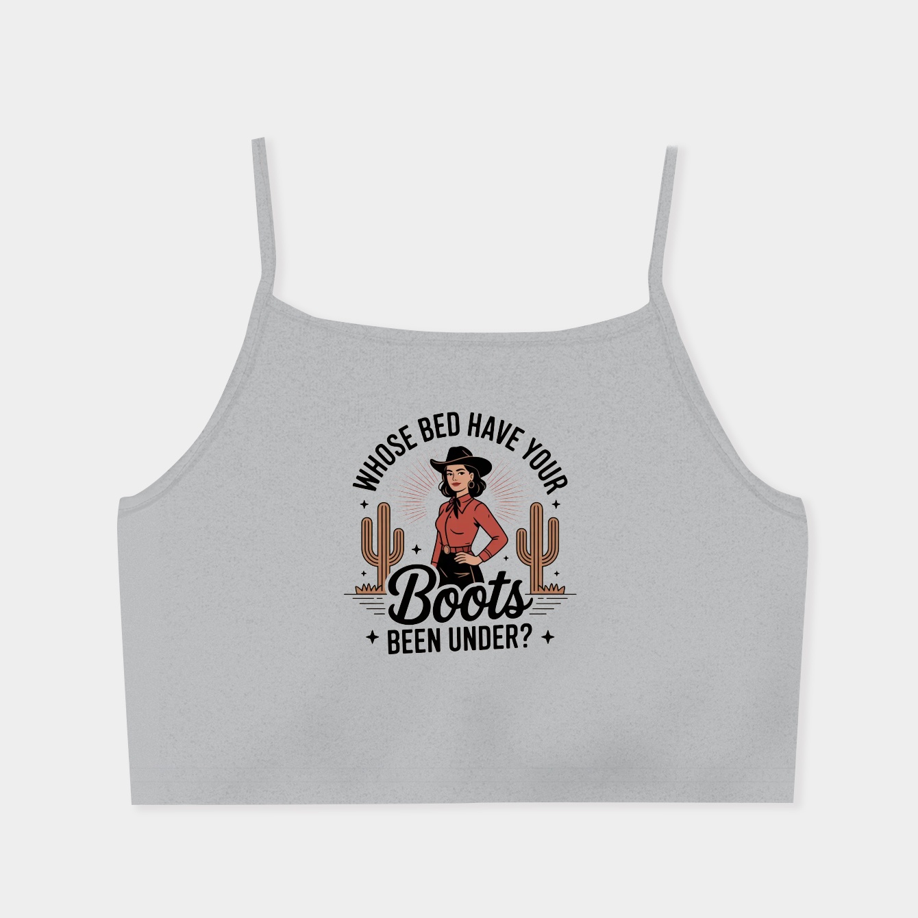 Whose Bed Have Your Boots Been Under Women's  Spaghetti Strap Tank Top