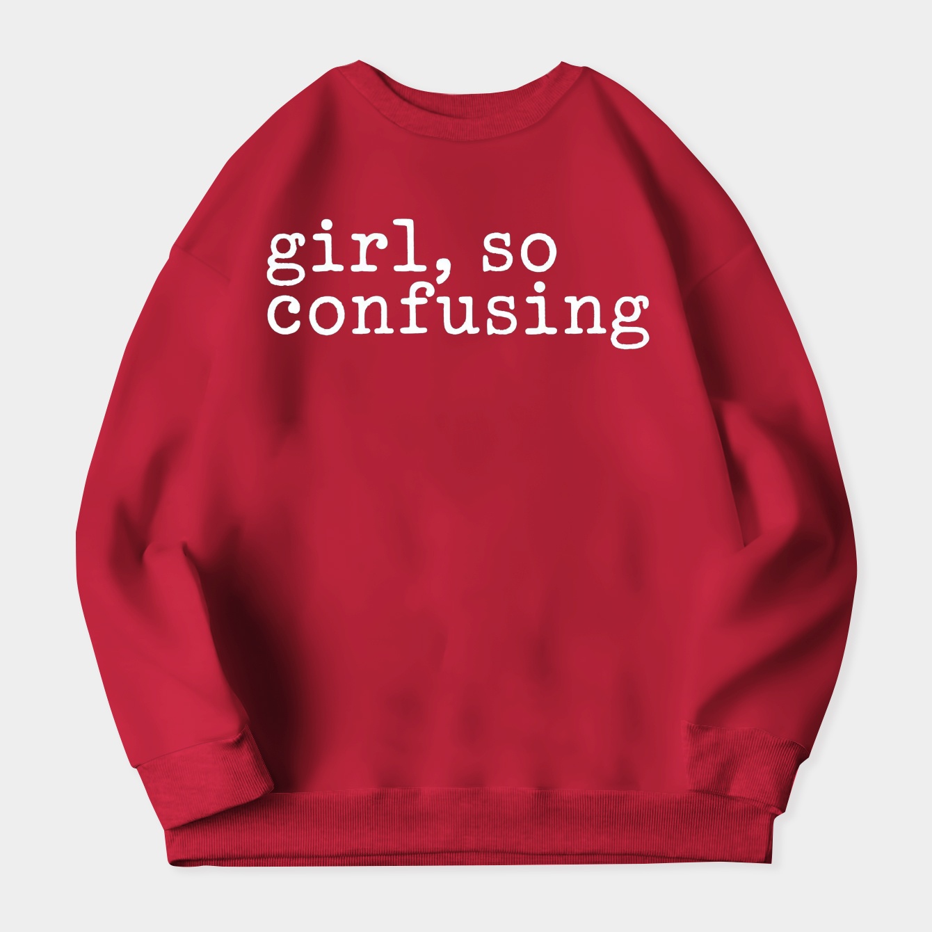 girl, so confusing Women's Plus Size Sweatshirt