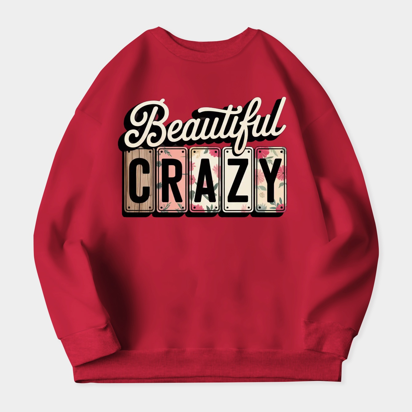 Beautiful Crazy Women's Crewneck Sweatshirt