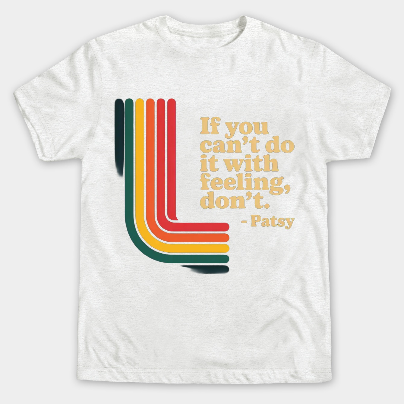 Patsy quote with feeling Men's Big & Tall T-shirt