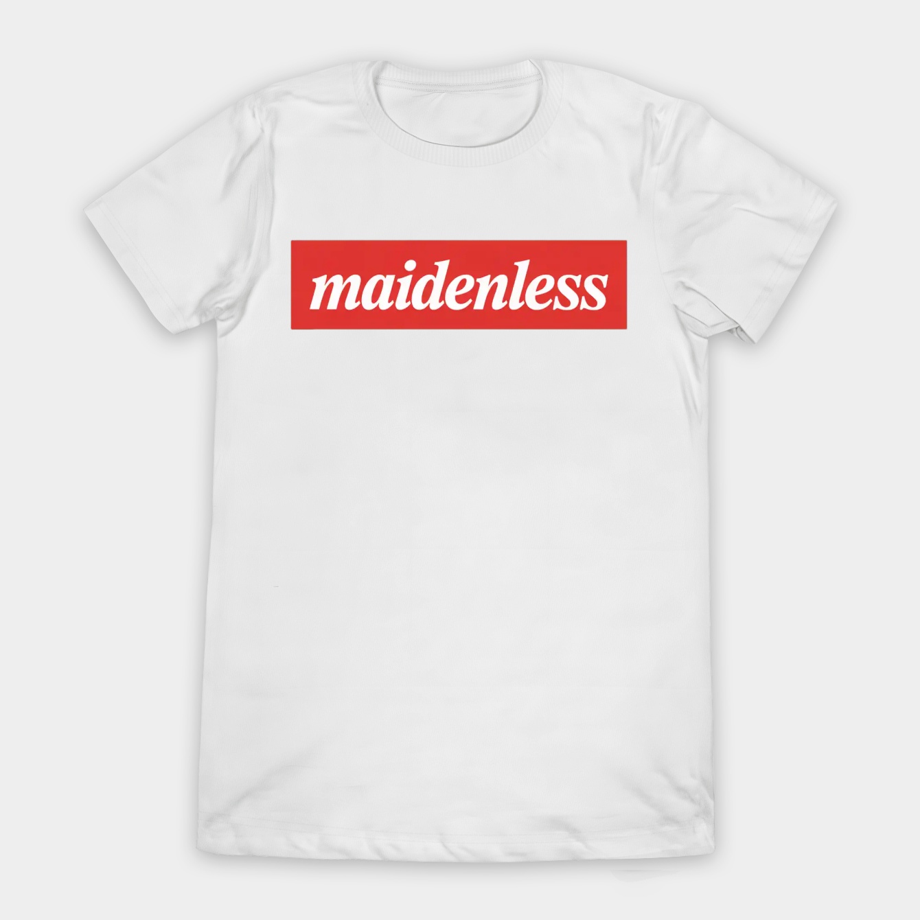 Maidenless Bold Statement Women's T-Shirt