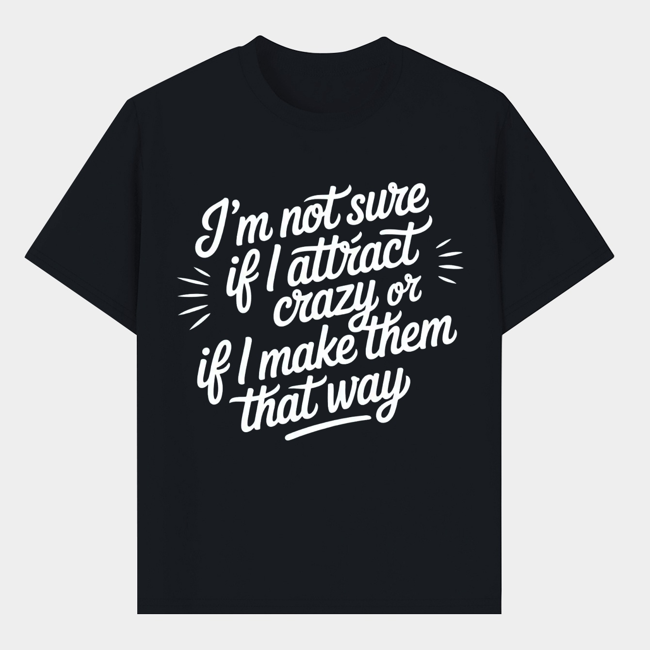 make them crazy Men's T-Shirt